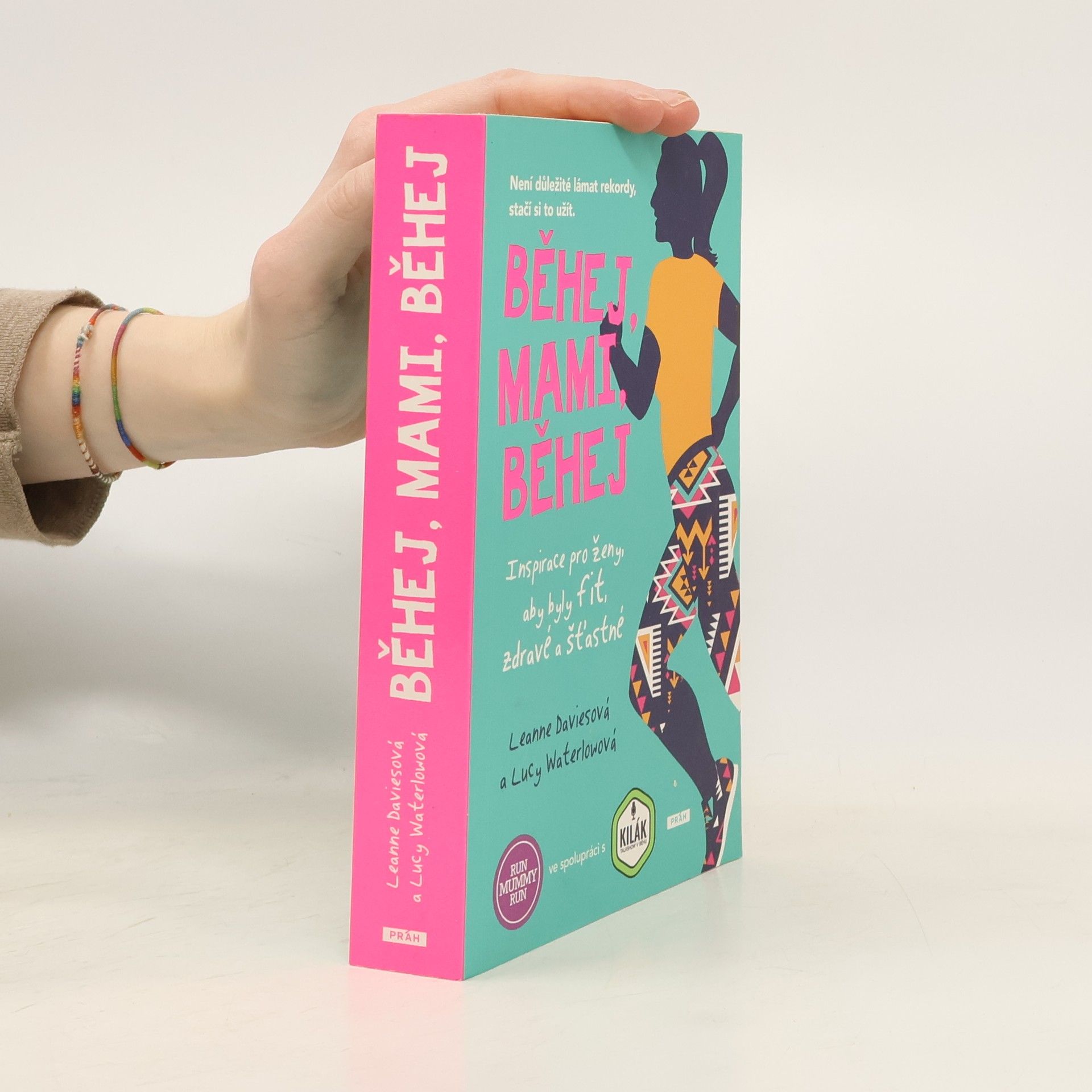 Běhej, mami, běhej : inspirace pro ženy, aby byly fit, zdravé a šťastné