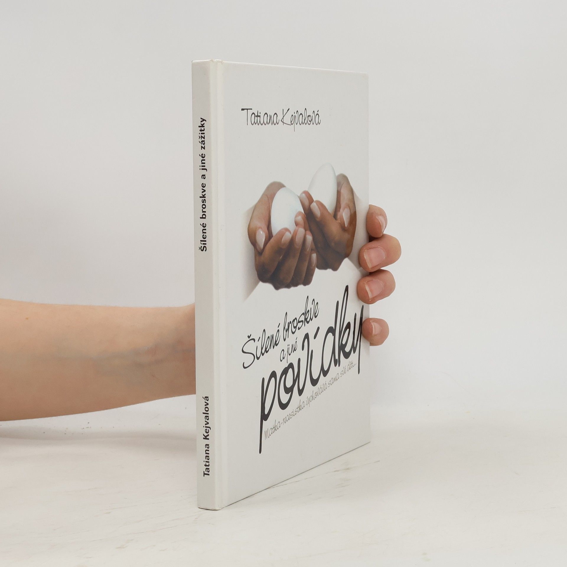 Tatiana Kejvalová Šílené broskve a jiné zážitky