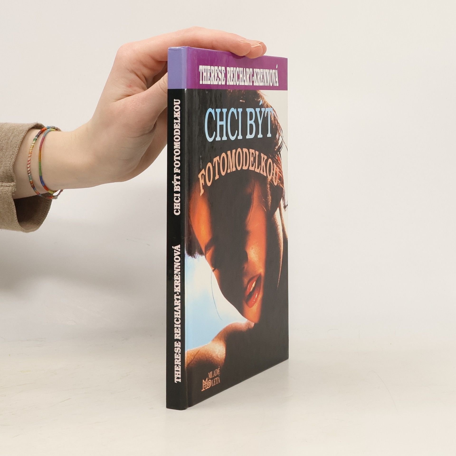Therese Reichhart-Krenn Chci být fotomodelkou. Příběh jedné dívky na cestě za vysněným povoláním