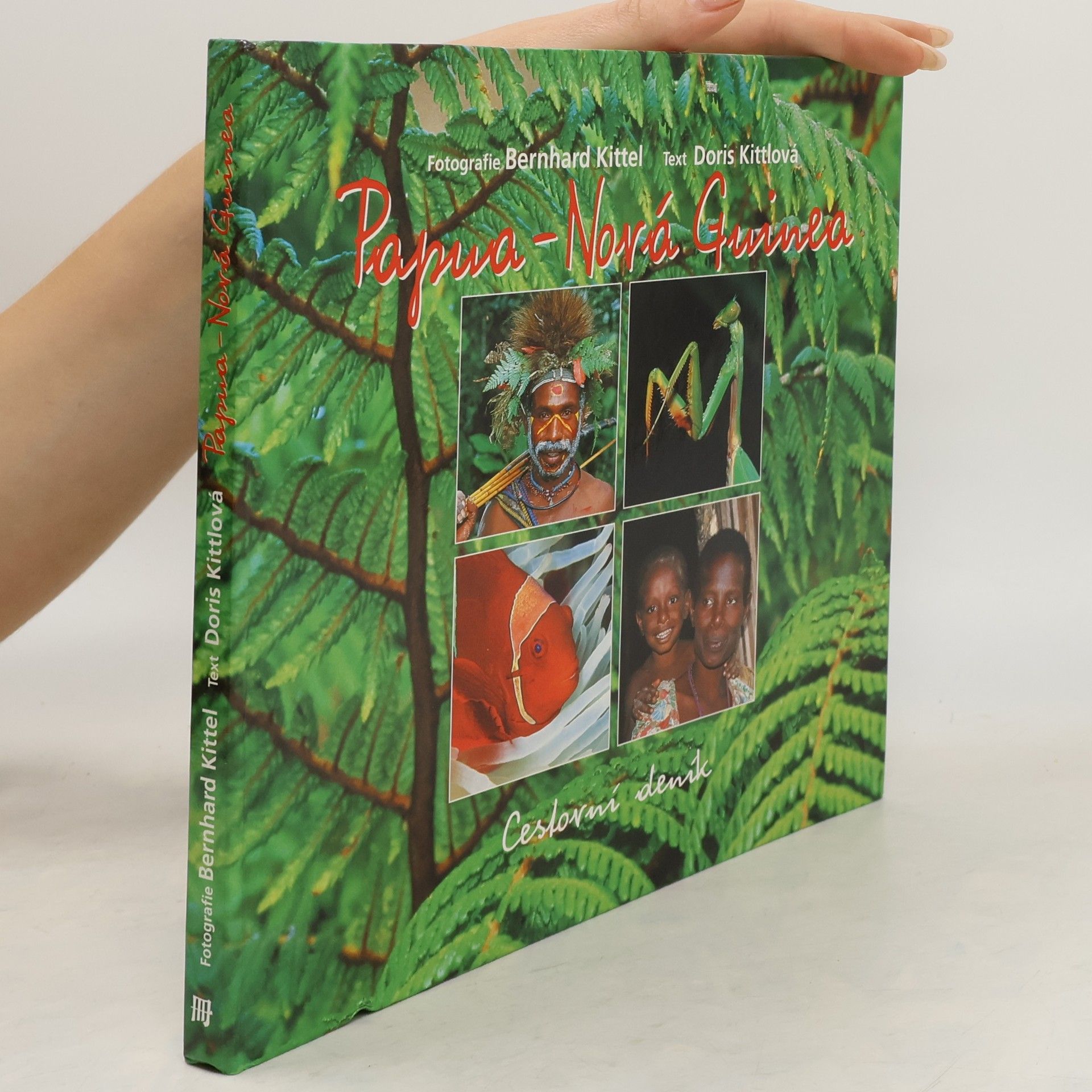 Bernhard Kittel Papua - Nová Guinea : cestovní deník