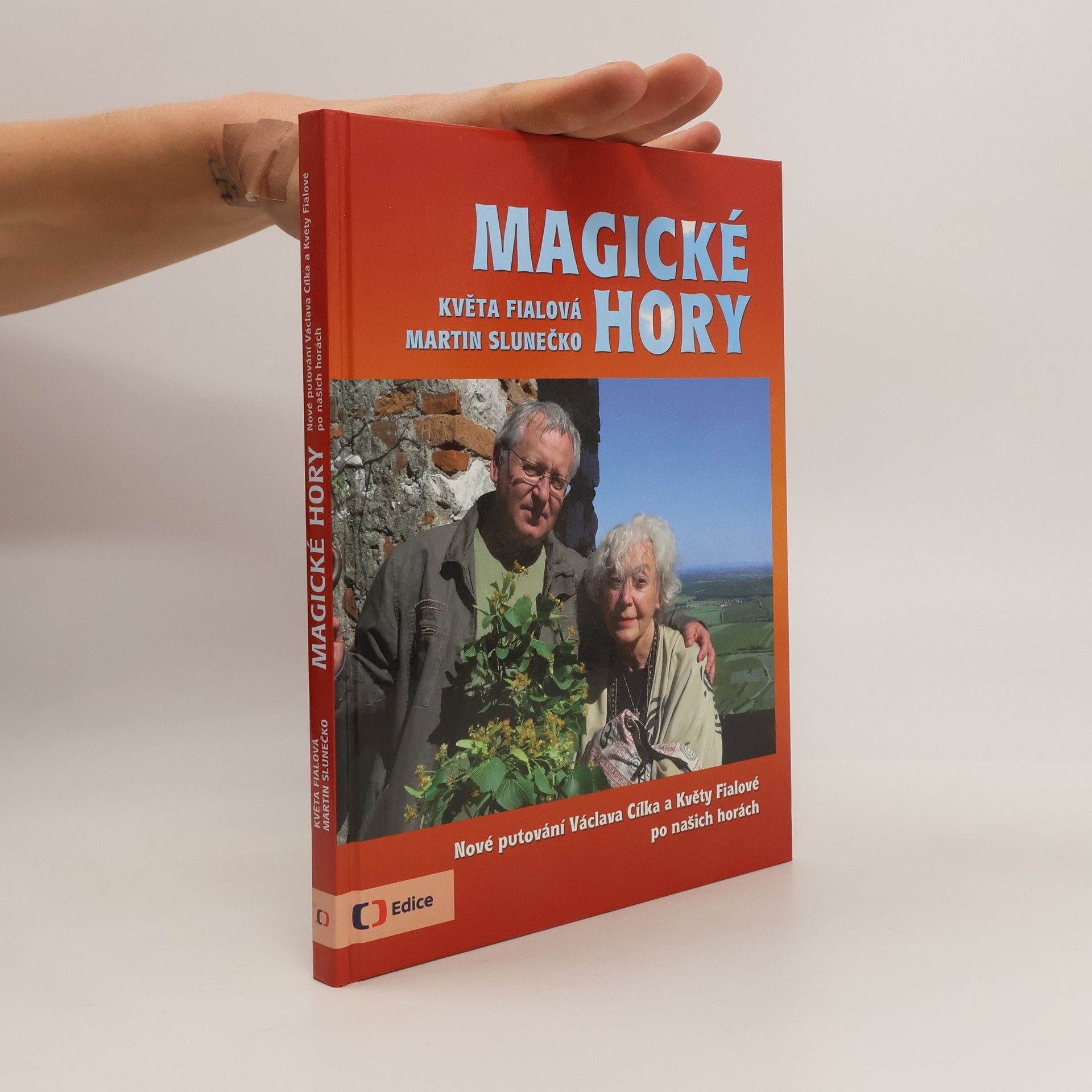 Květa Fialová Magické hory: Nové putování Václava Cílka a Květy Fialové po našich horách