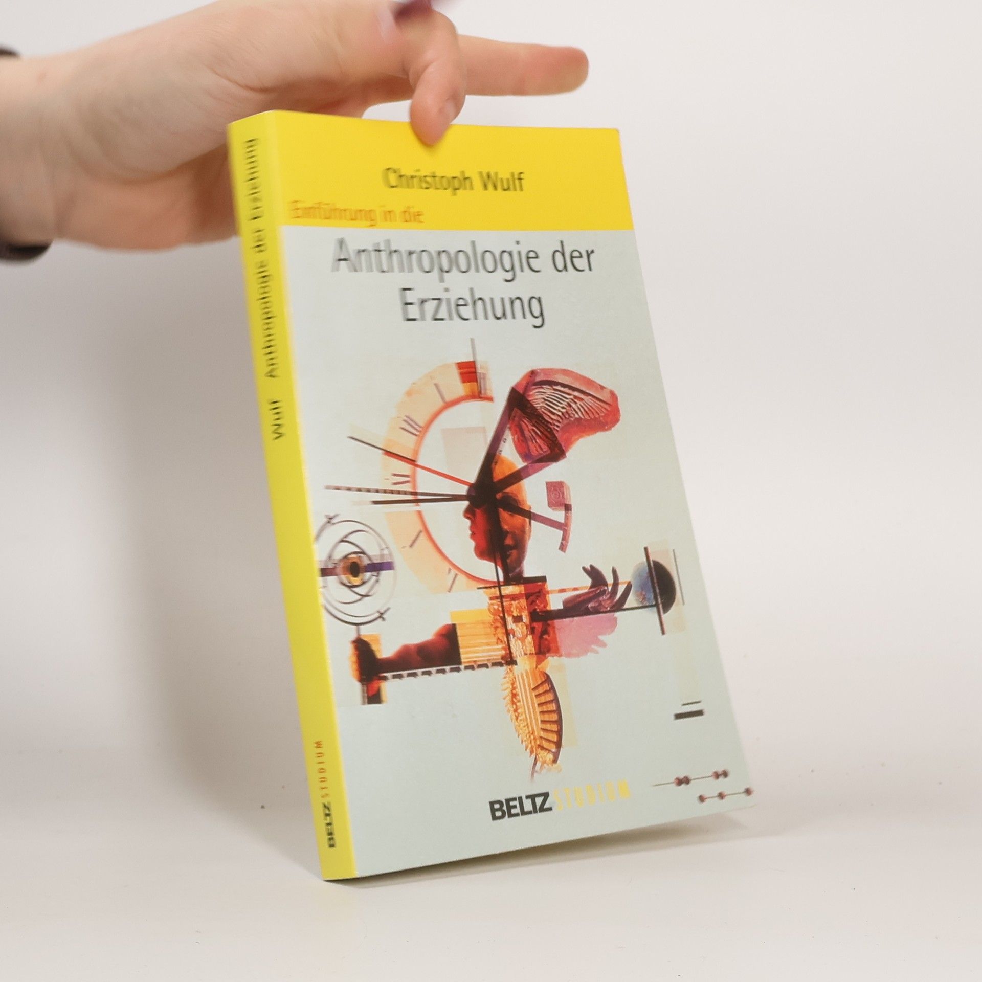 Christoph Wulf Beltz Studium: Einführung in die Anthropologie der Erziehung