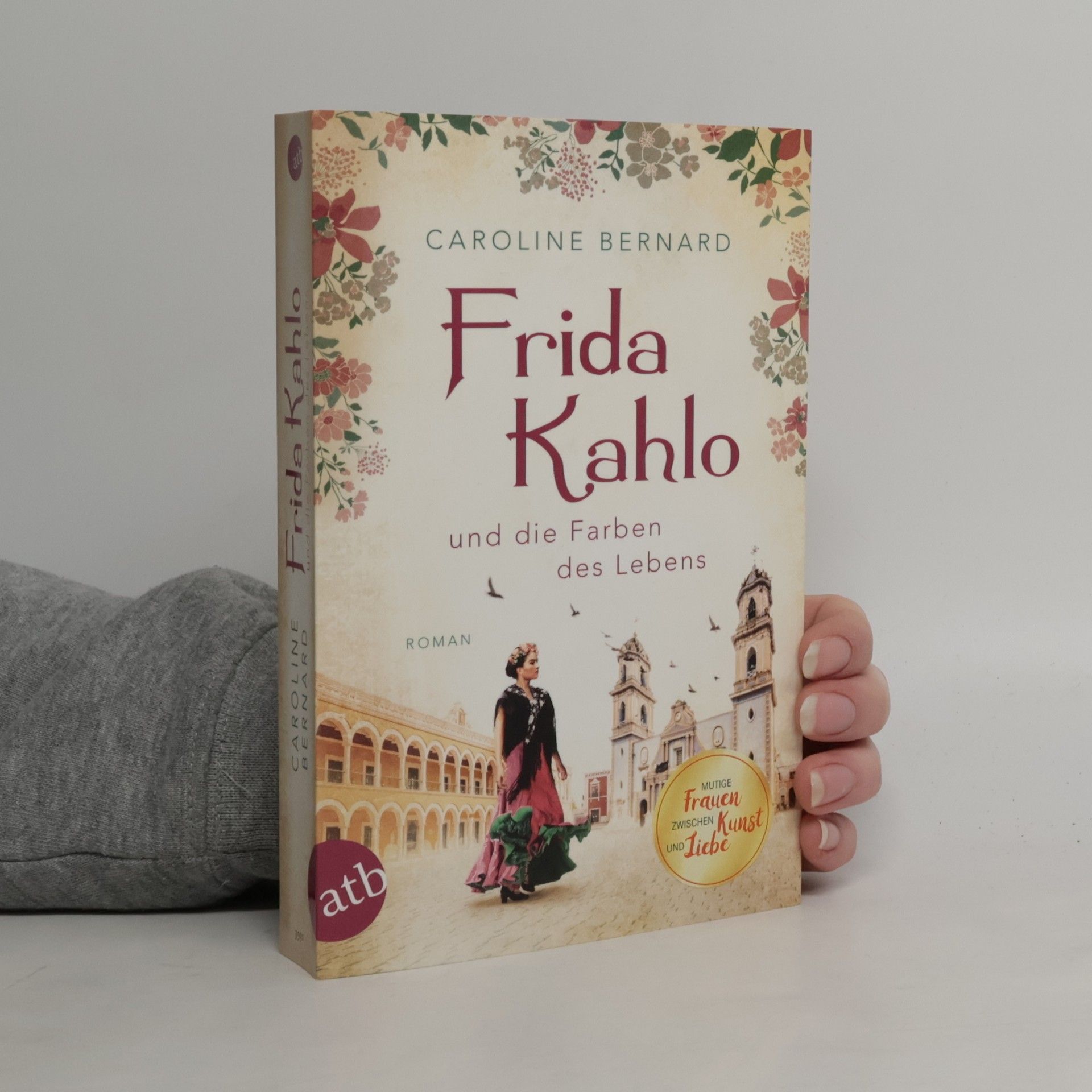 Caroline Bernard Frida Kahlo und die Farben des Lebens