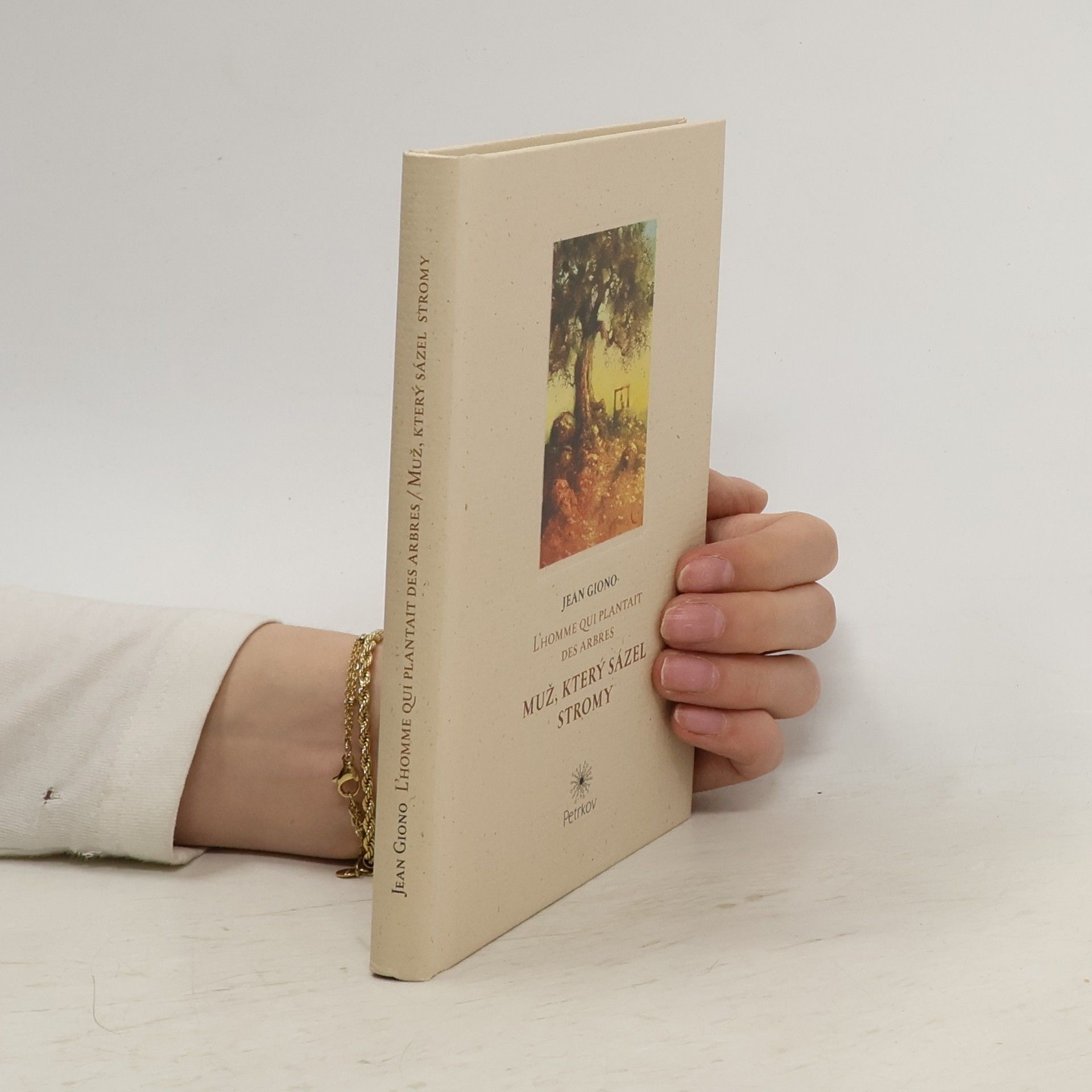 Jean Giono Muž, který sázel stromy = Homme qui plantait des arbres