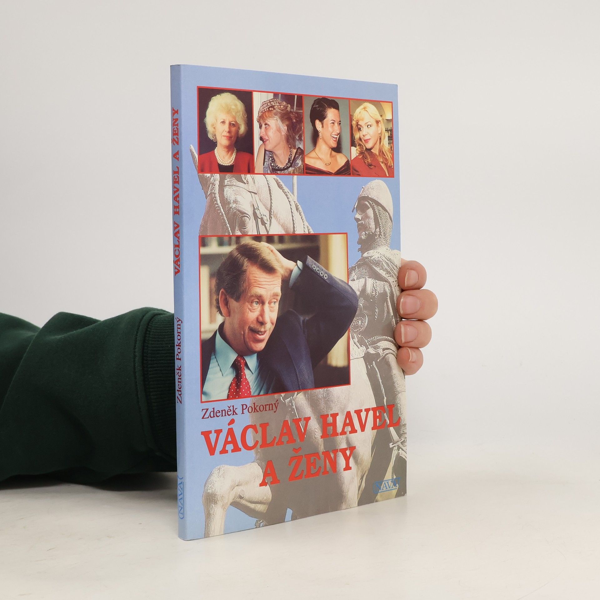 Zdeněk Pokorný Václav Havel a ženy aneb Všechny prezidentovy matky
