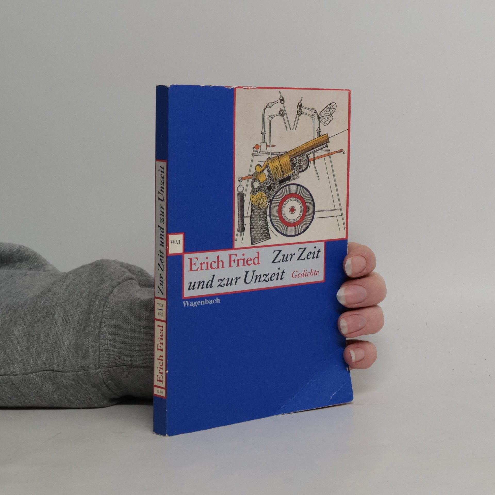 Erich Fried Wagenbachs andere Taschenbücher: Zur Zeit und zur Unzeit. Gedichte
