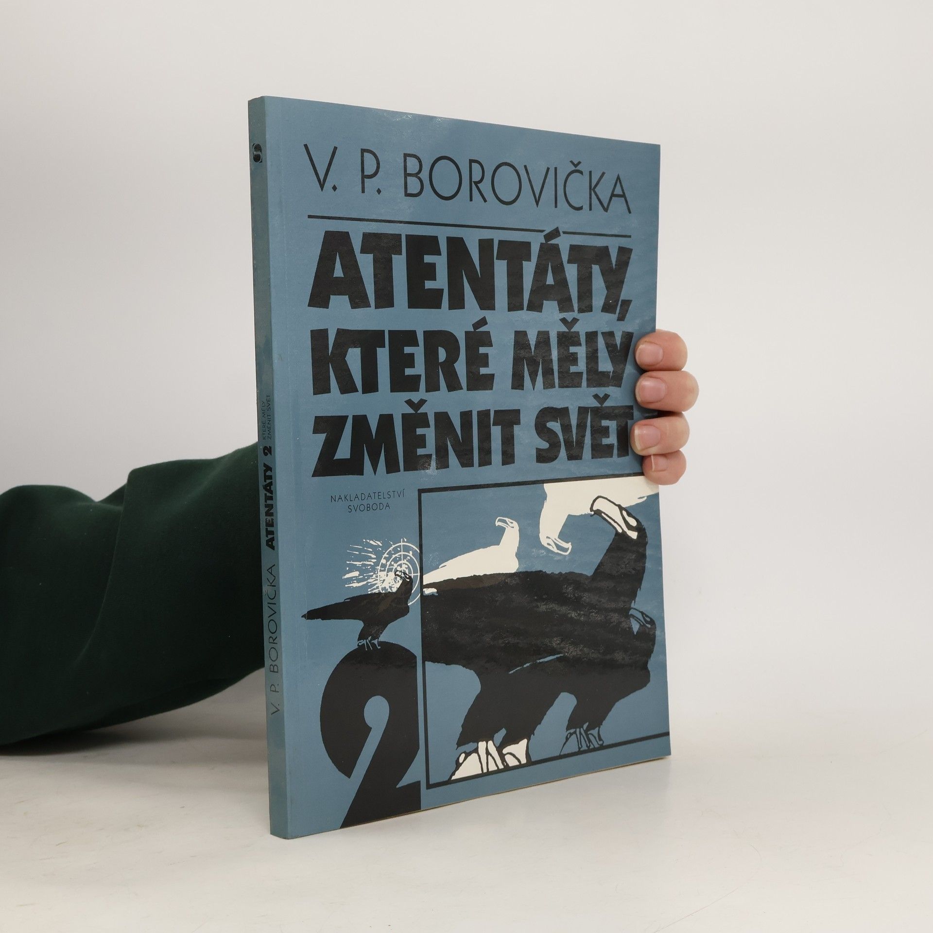 Václav Pavel Borovička Atentáty, které měly změnit svět, 2. díl