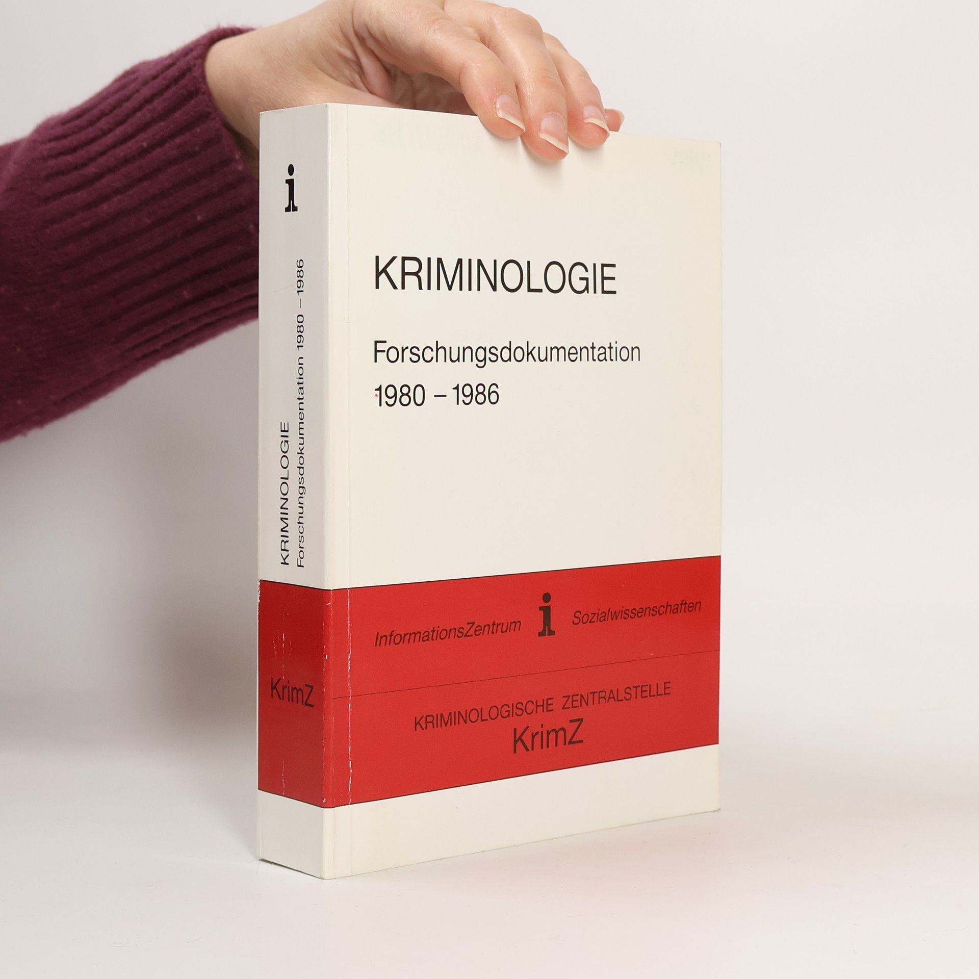 Autorenkollektiv Kriminologie Forschungsdokumentation 1980 - 1986