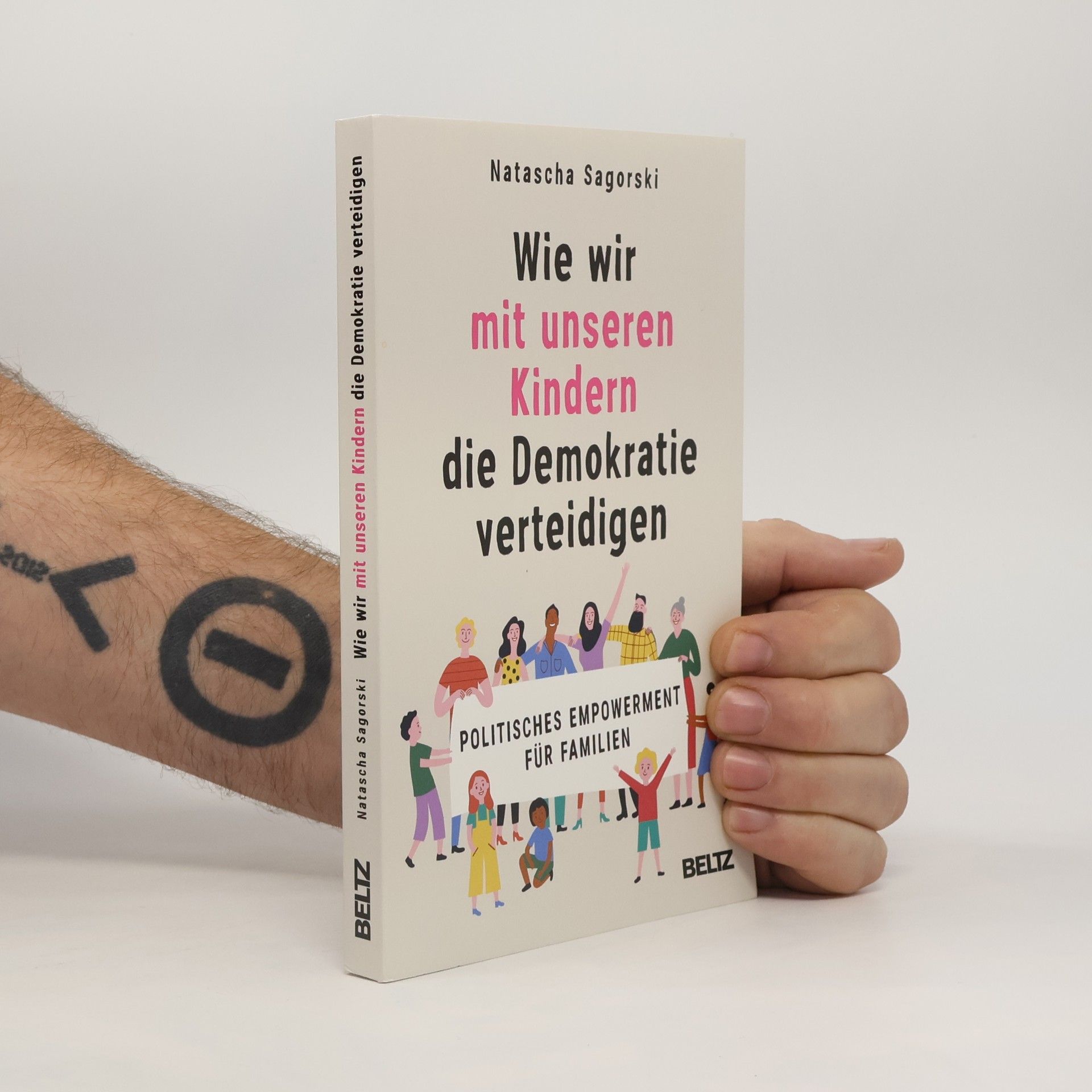 Natascha Sagorski Wie wir mit unseren Kindern die Demokratie verteidigen