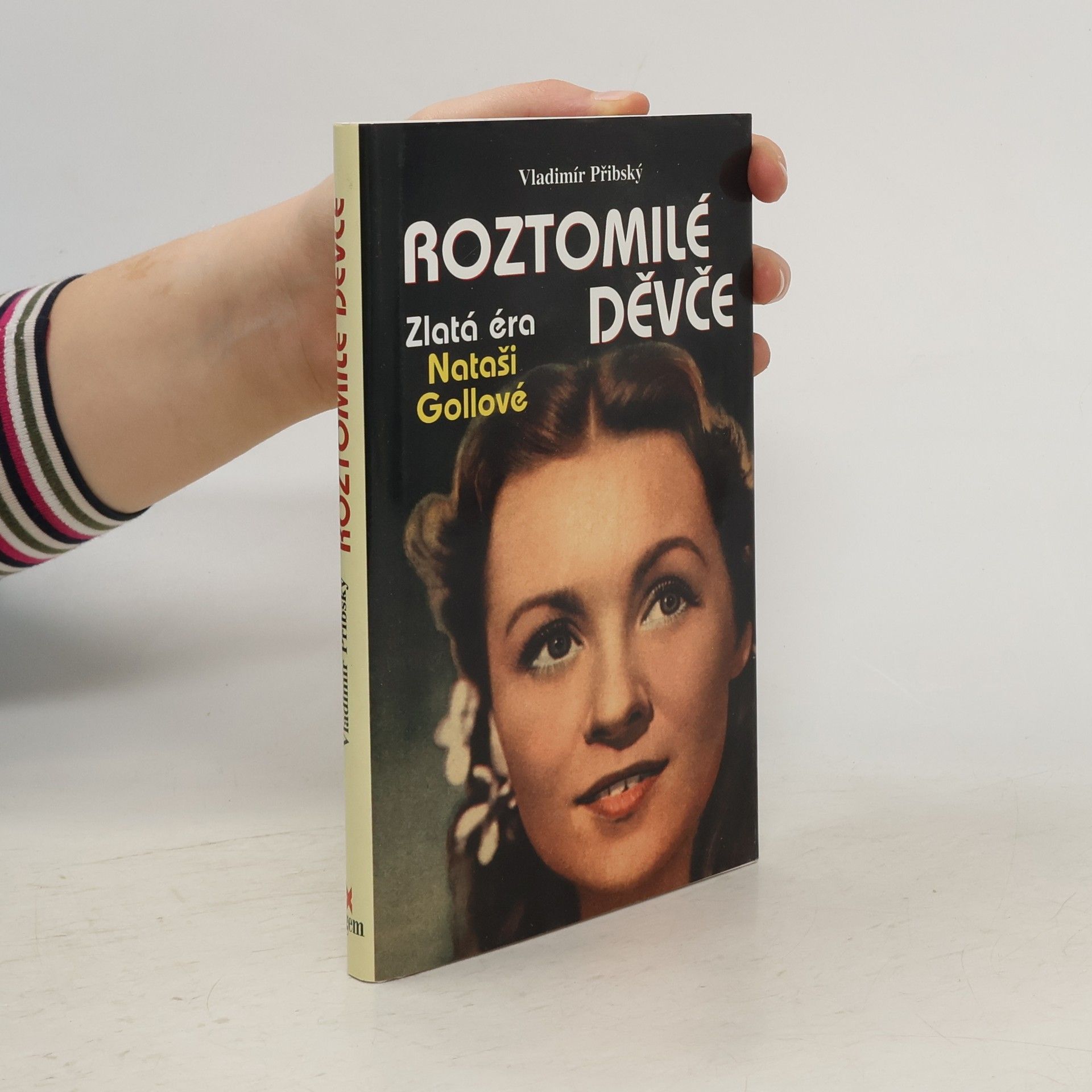 Vladimír Přibský Roztomilé děvče: Zlatá éra Nataši Gollové