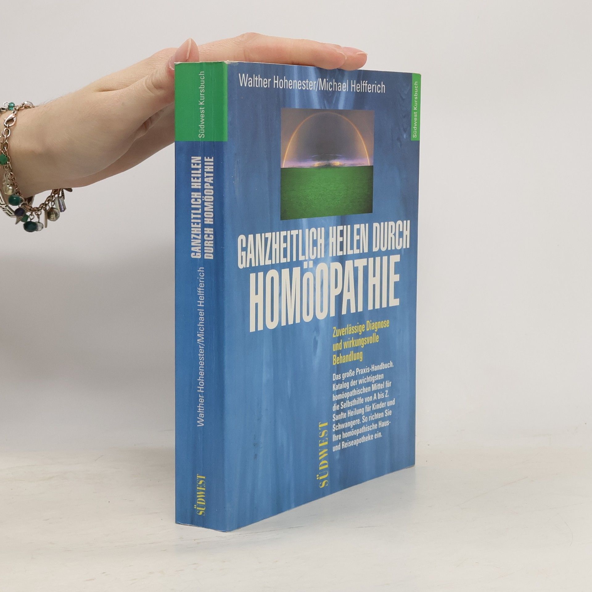 Walther Hohenester Ganzheitlich heilen durch Homöopathie