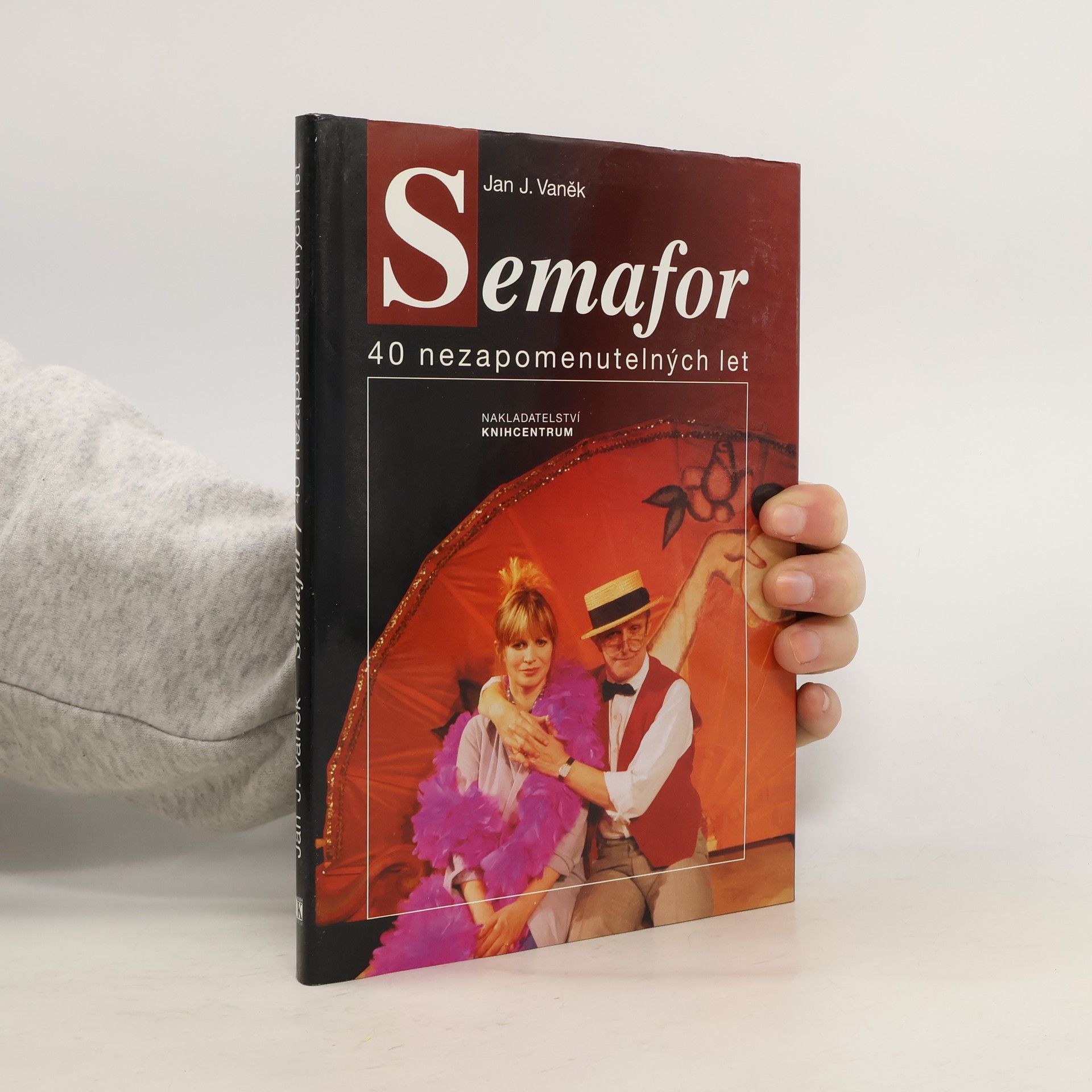 Jan J. Vaněk Semafor. 40 nezapomenutelných let