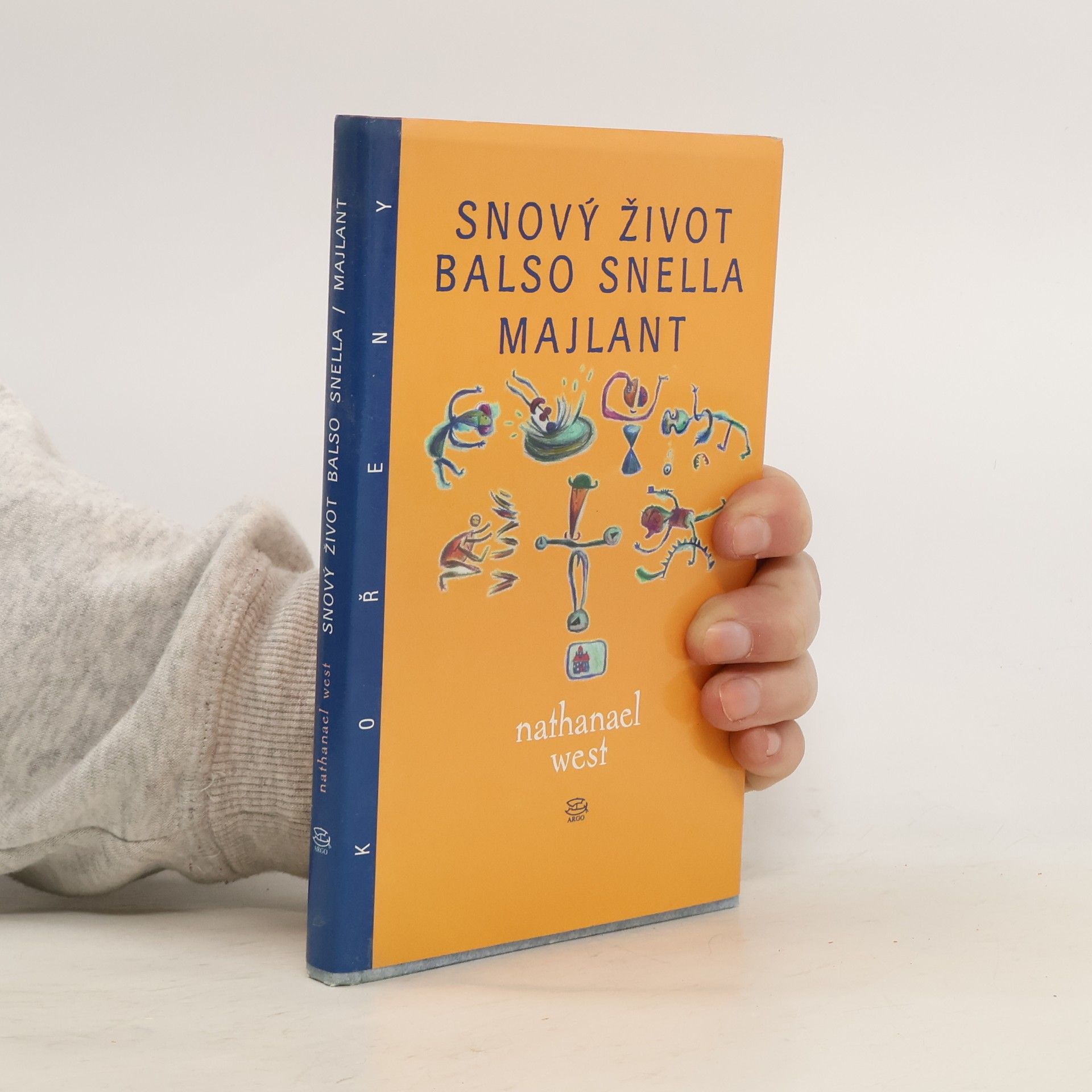 Nathanael West Snový život Balso Snella ; Majlant, aneb, Rozebrání Lemuela Pitkina