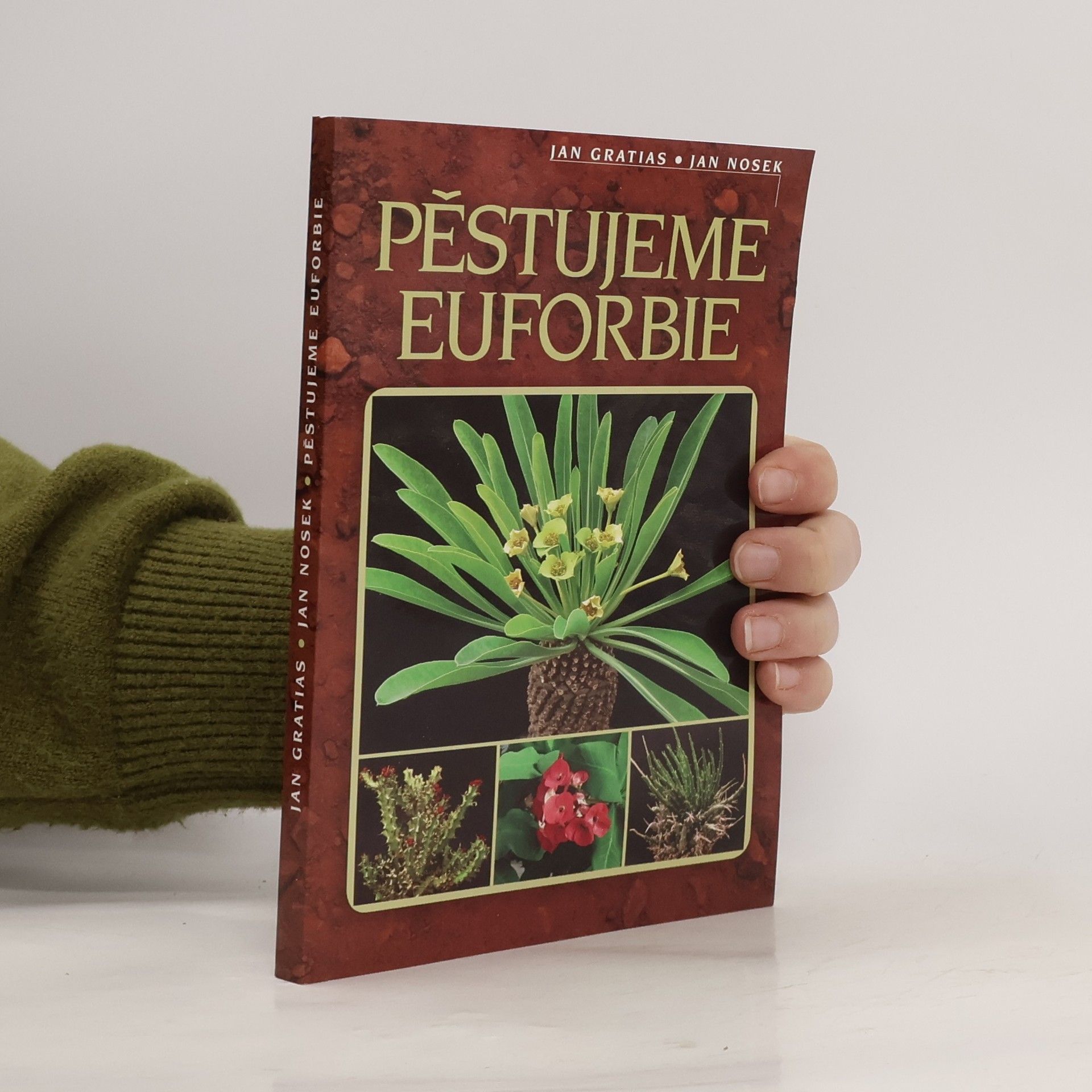 Jan Gratias Pěstujeme euforbie