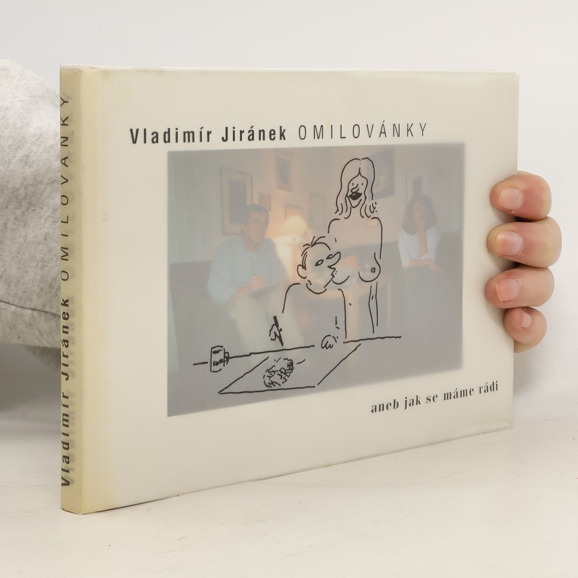 Vladimír Jiránek Omilovánky aneb jak se máme rádi