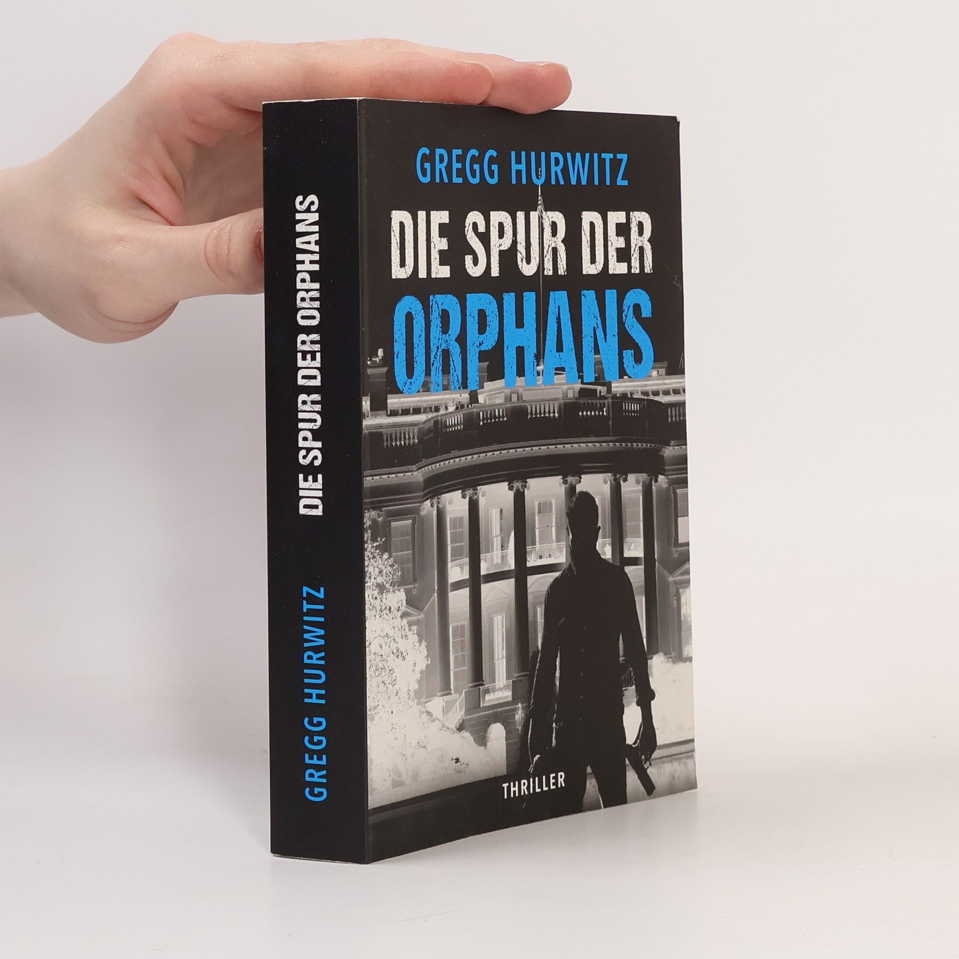 Gregg Hurwitz Die Spur der Orphans