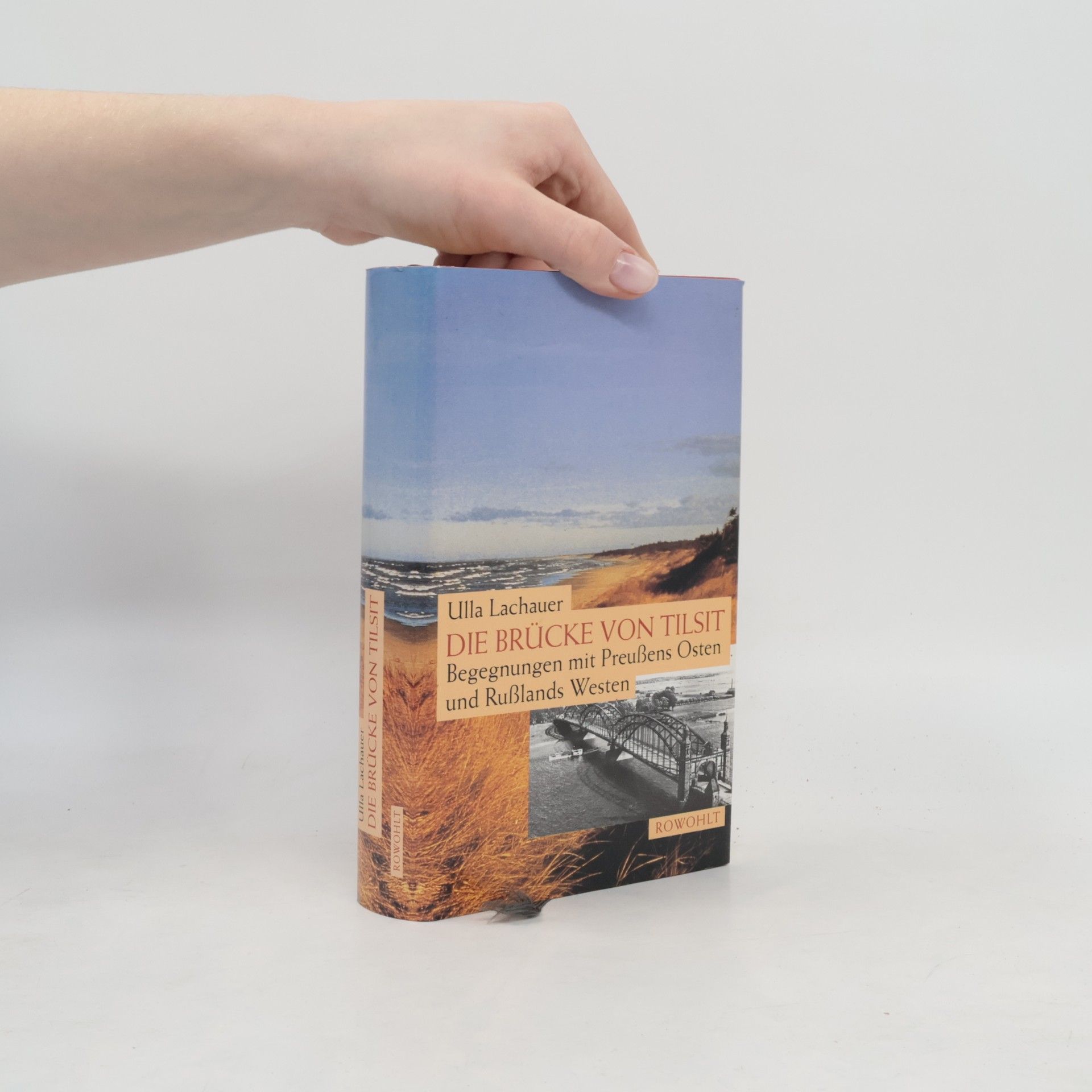 Ulla Lachauer Die Brücke von Tilsit