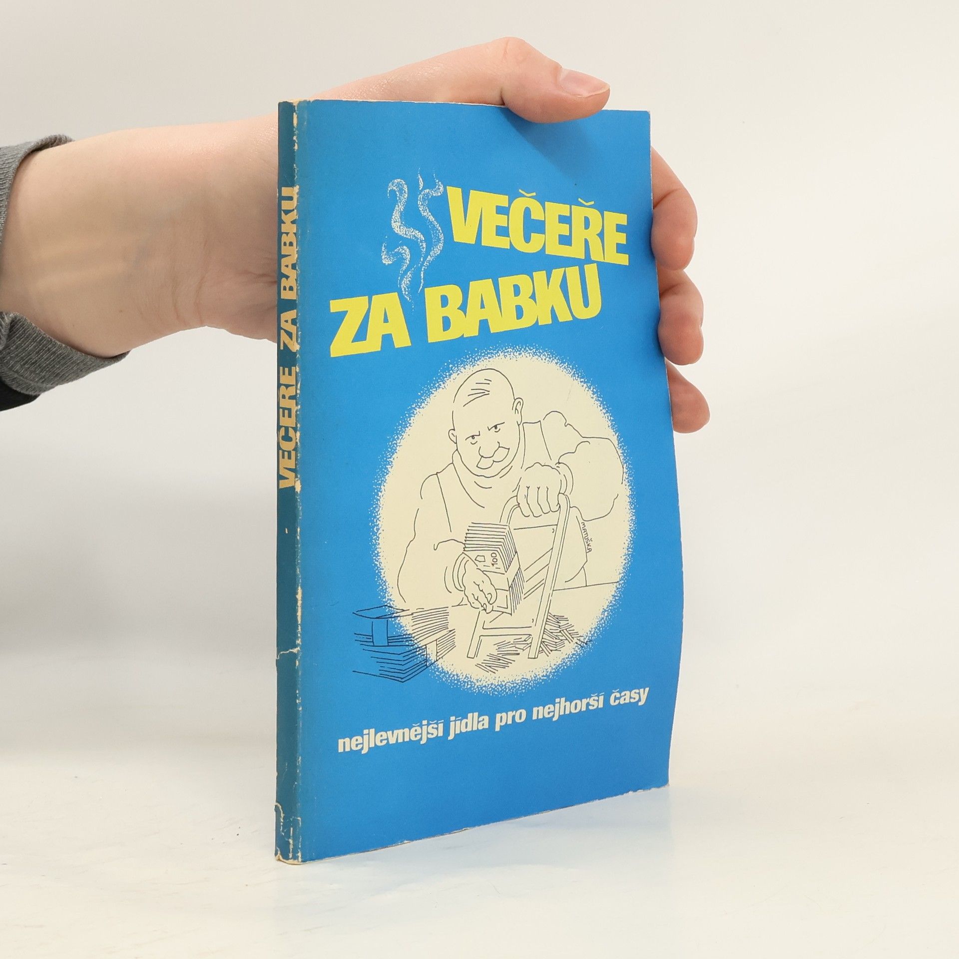 Karel Čejka Večeře za babku, čili, Nejlevnější jídla pro nejhorší časy