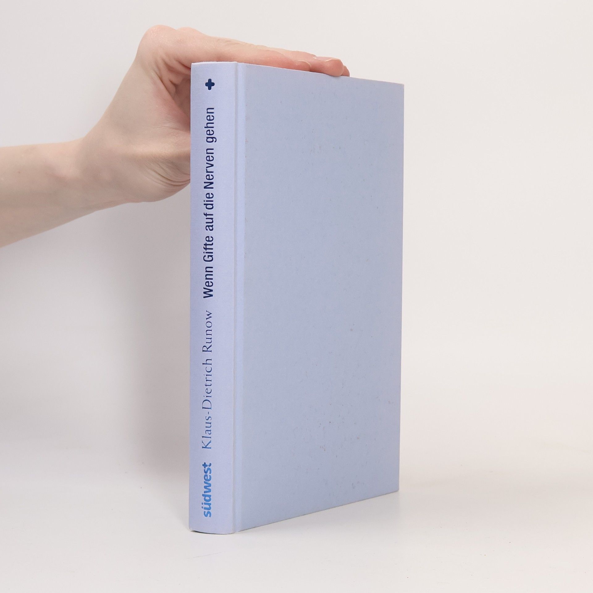 Klaus-Dietrich Runow Wenn Gifte auf die Nerven gehen