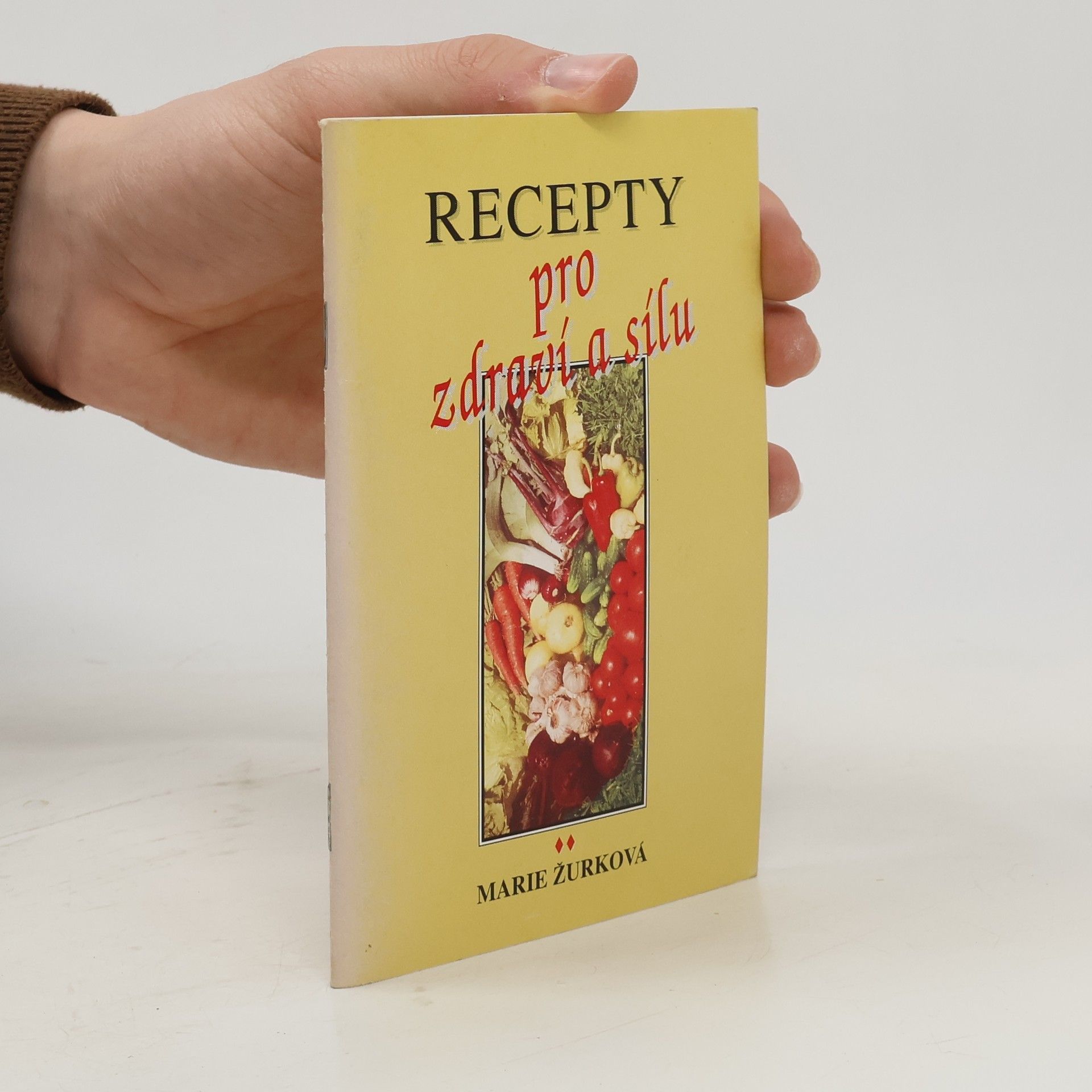 Žurková Marie Recepty pro zdraví a sílu