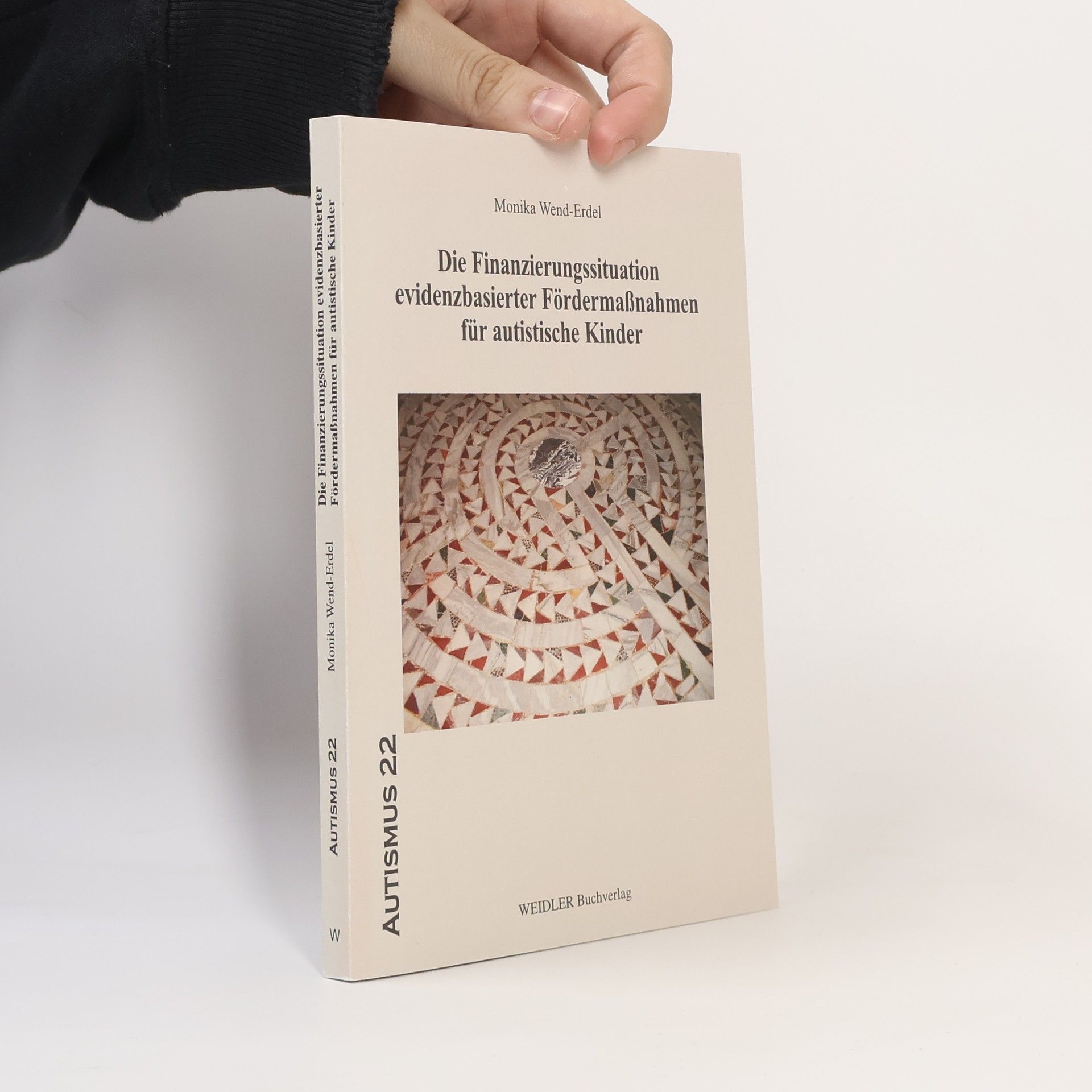 Monika Wend-Erdel Autismus - 22: Die Finanzierungssituation evidenzbasierter Fördermaßnahmen für autistische Kinder