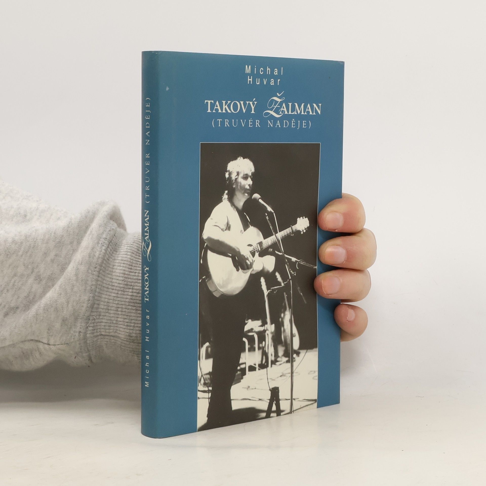 Michal Huvar Takový Žalman (truvér naděje)