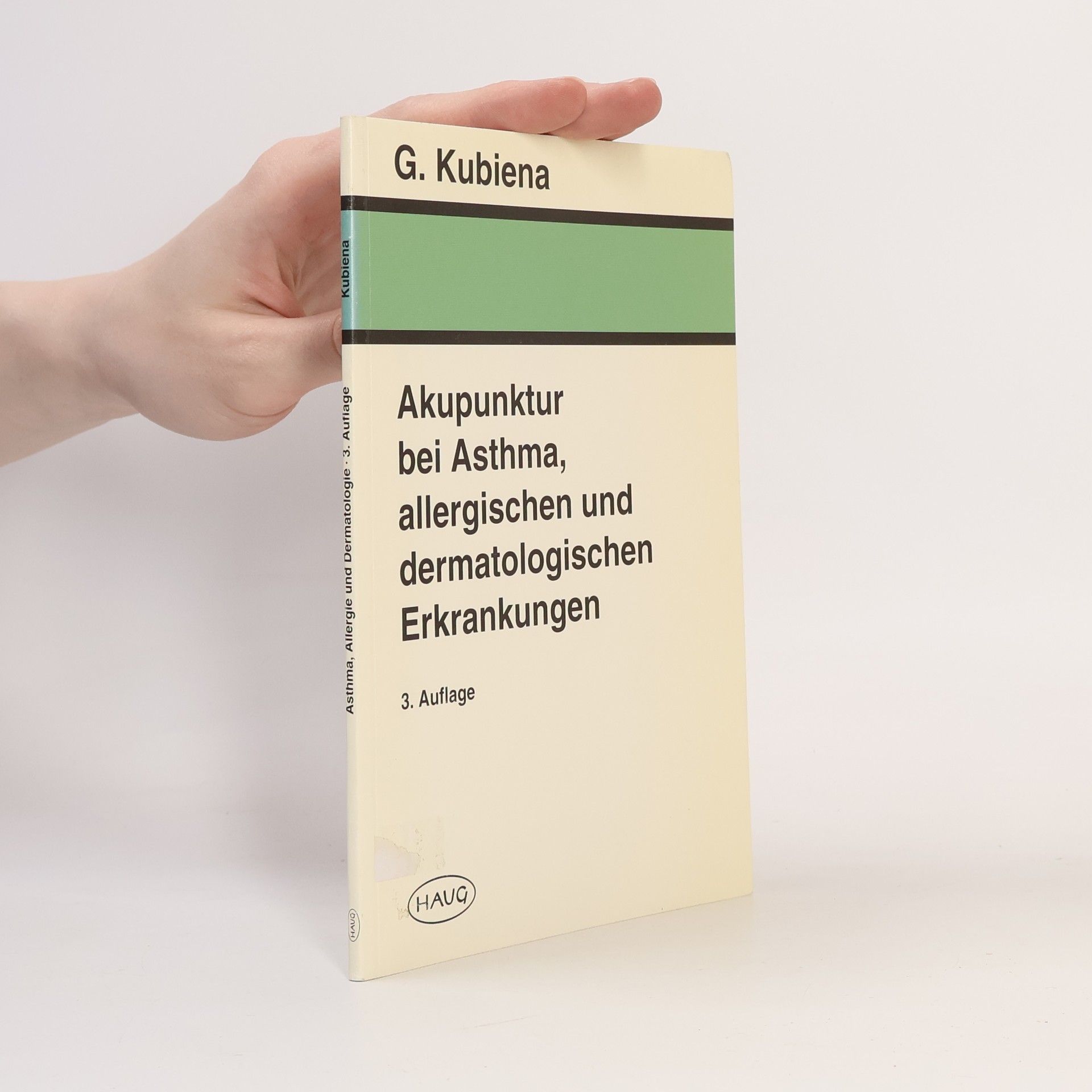 Gertrude Kubiena Akupunktur bei Asthma, allergischen und dermatologischen Erkrankungen - 3. Auflage
