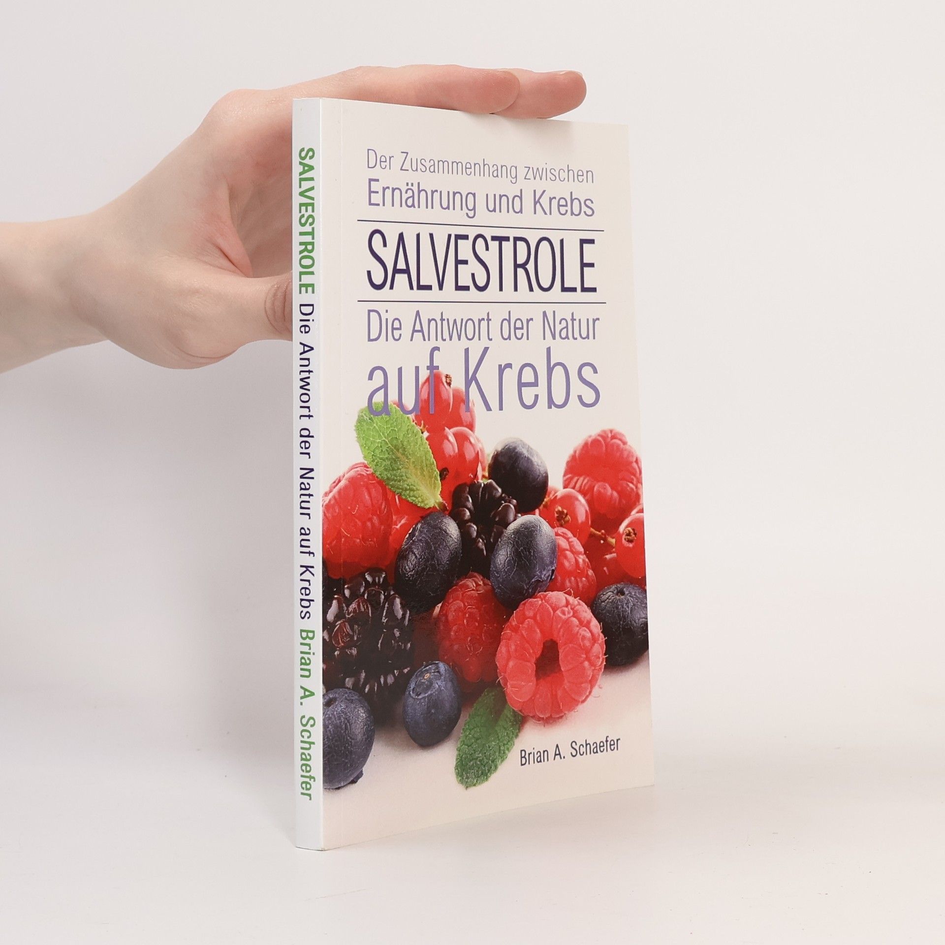 Brian A. Schaefer Salvestrole, die Antwort der Natur auf Krebs