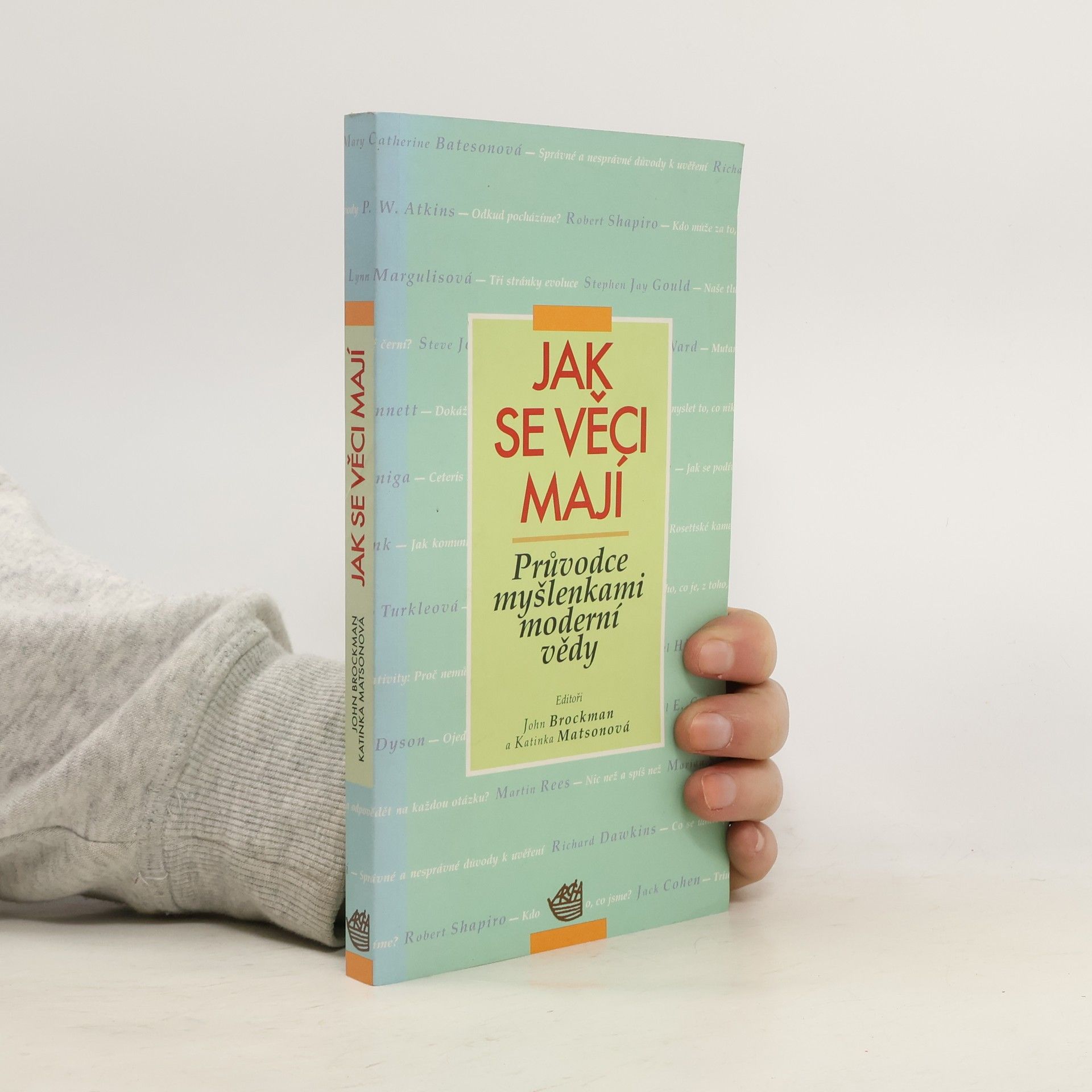 John Brockman Jak se věci mají : průvodce myšlenkami moderní vědy