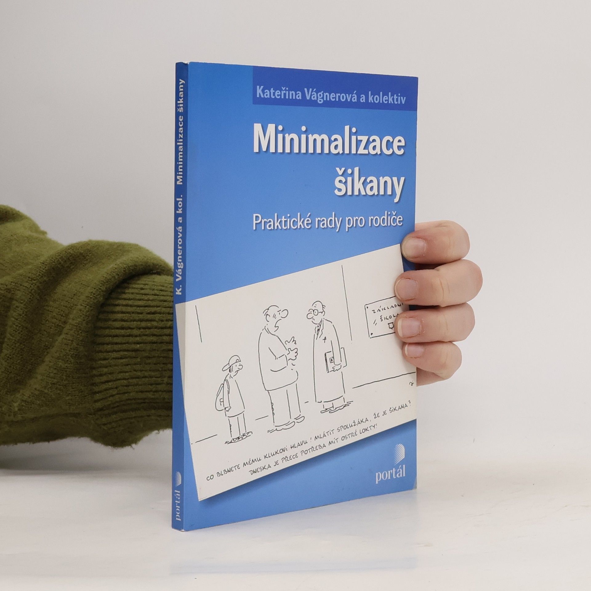 Kateřina Vágnerová Minimalizace šikany : praktické rady pro rodiče