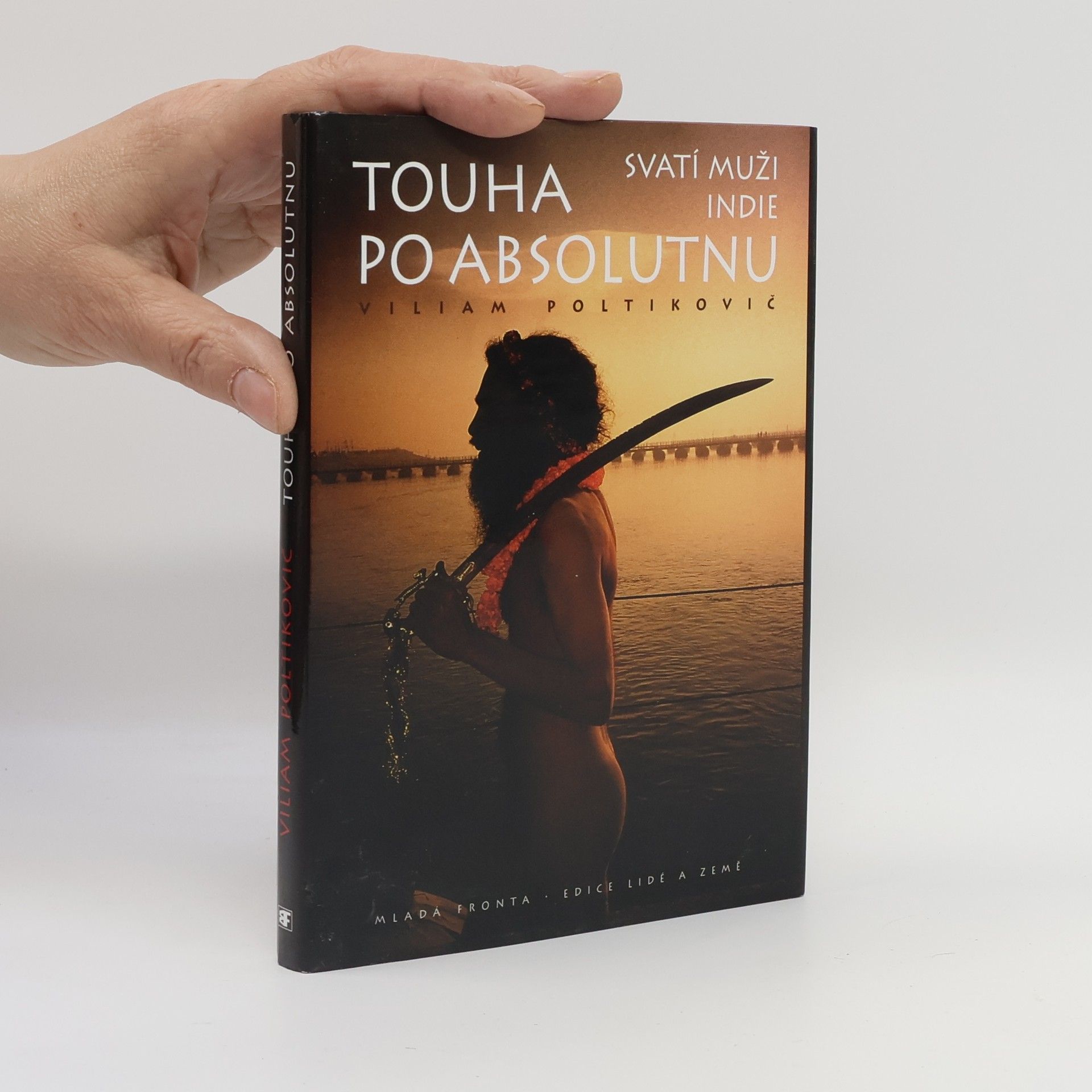 Viliam Poltikovič Touha po absolutnu. Svatí muži Indie
