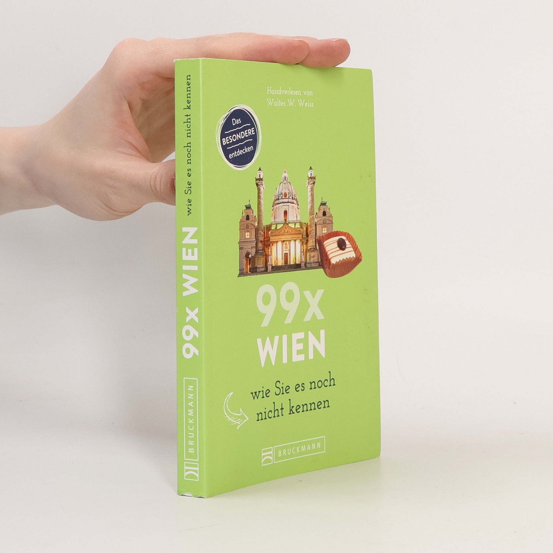 Walter Weiss 99 x Wien wie Sie es noch nicht kennen