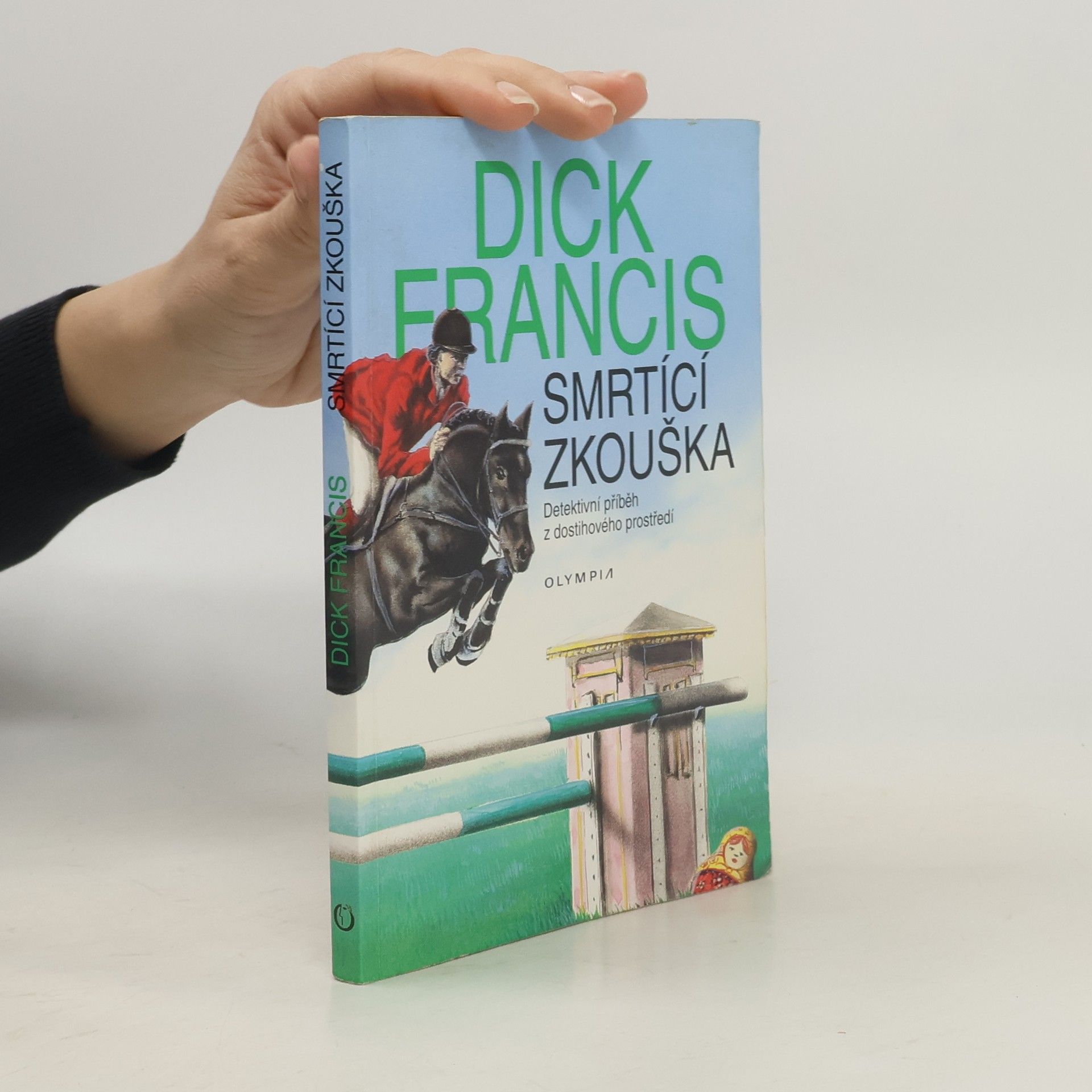 Dick Francis Smrtící zkouška