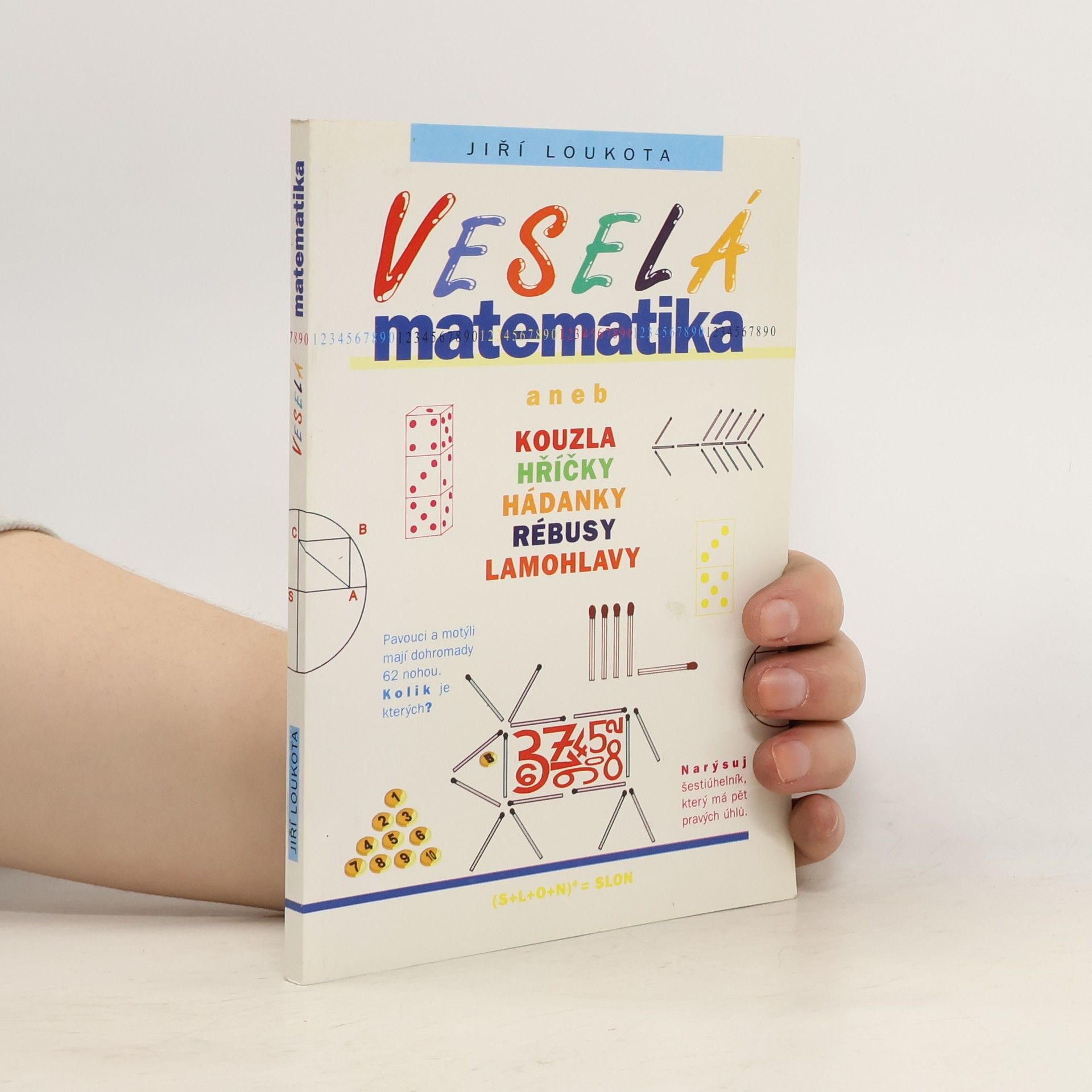 Jiří Loukota Veselá matematika aneb Kouzla, hříčky, hádanky, rébusy, lamohlavy