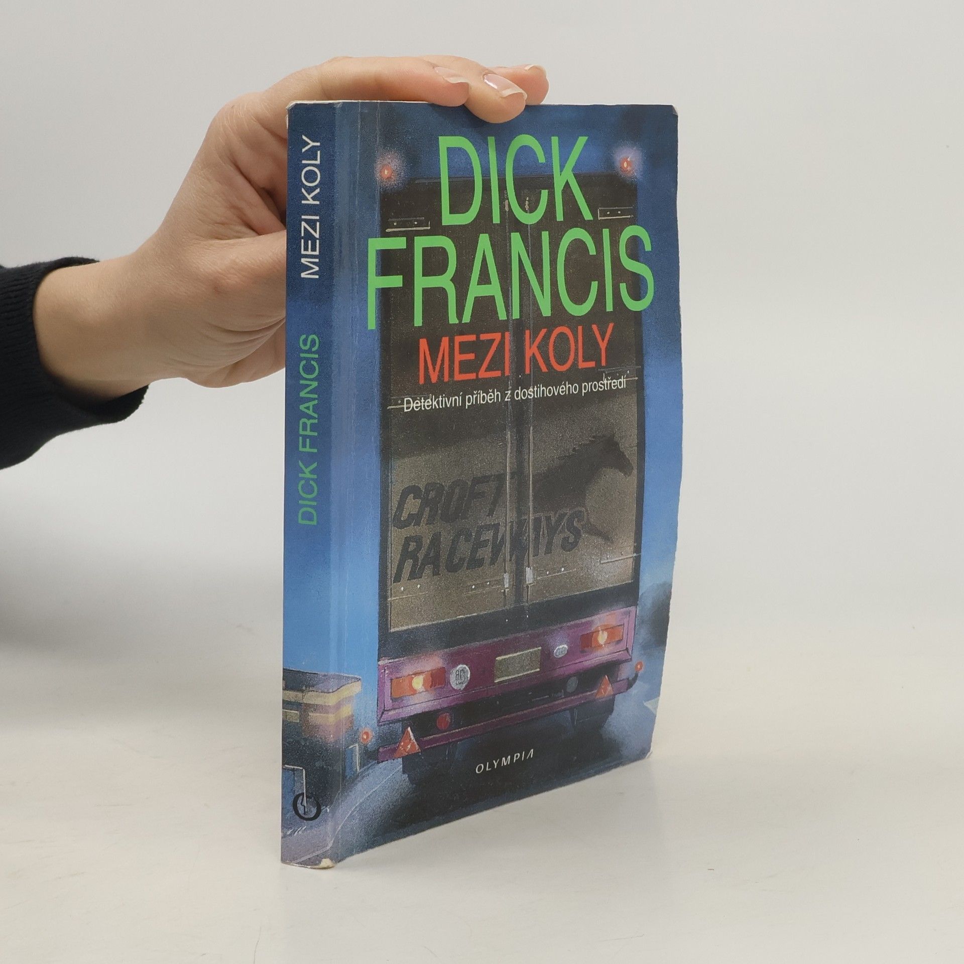 Dick Francis Mezi koly. Detektivní příběh z dostihového prostředí