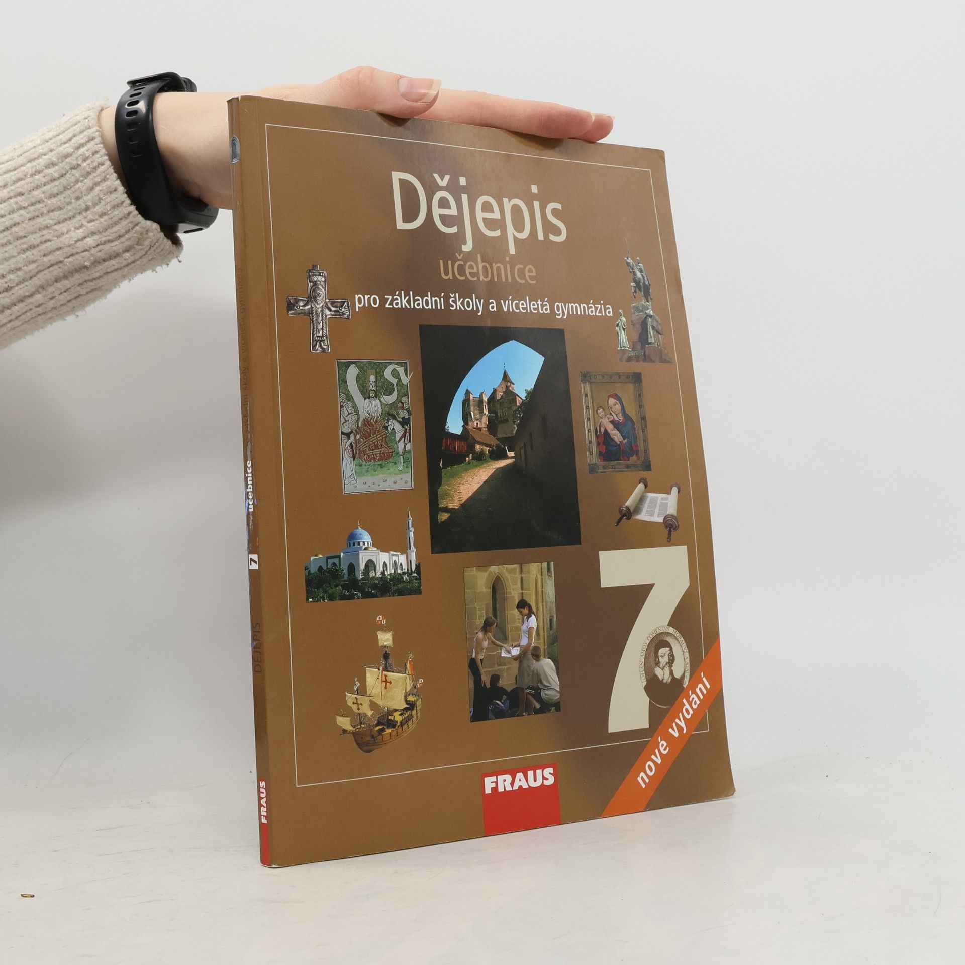 Various authors Dějepis 7: učebnice pro základní školy a víceletá gymnázia [Středověk a počátky nové doby]