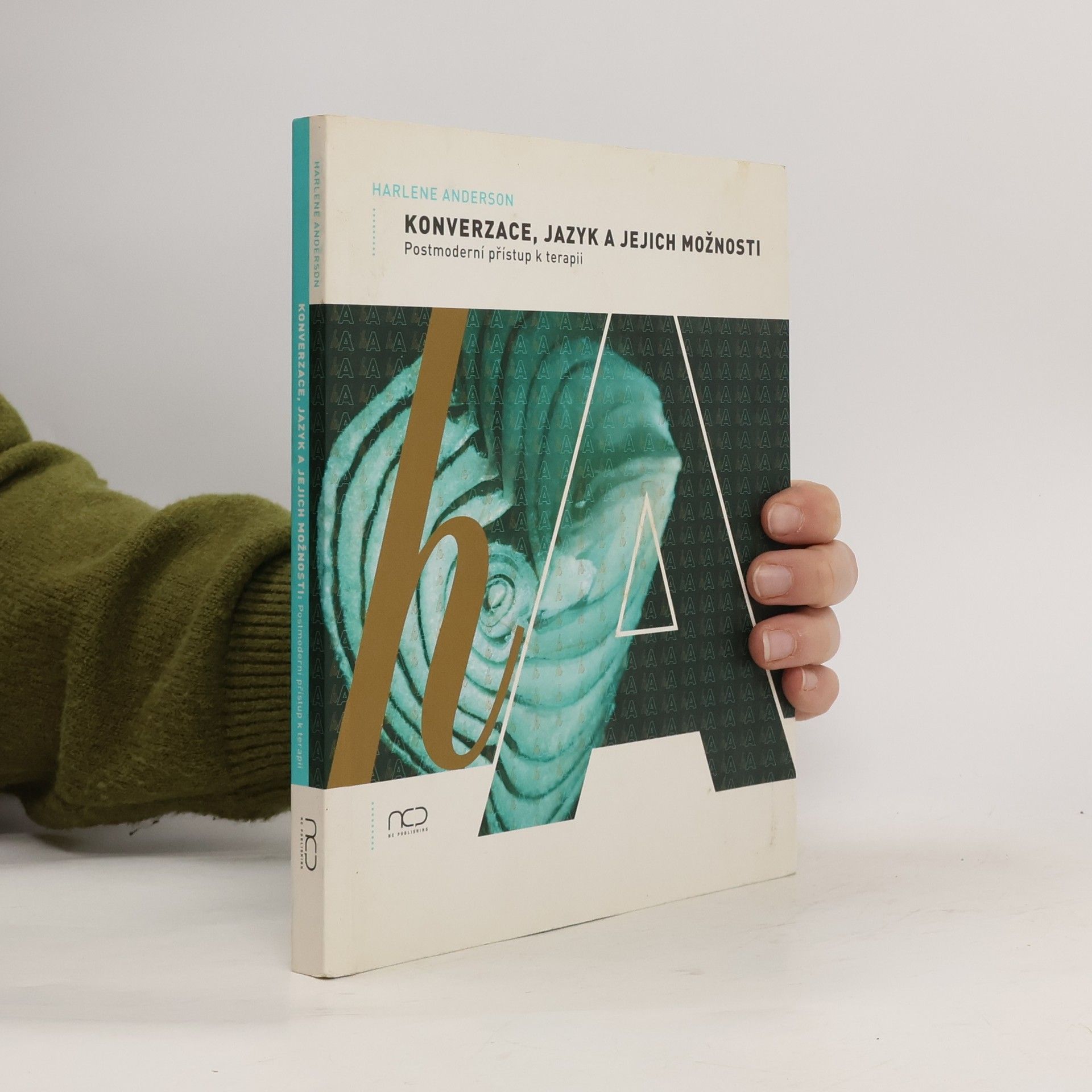 Harlene Anderson Konverzace, jazyk a jejich možnosti. Postmoderní přístup k terapii
