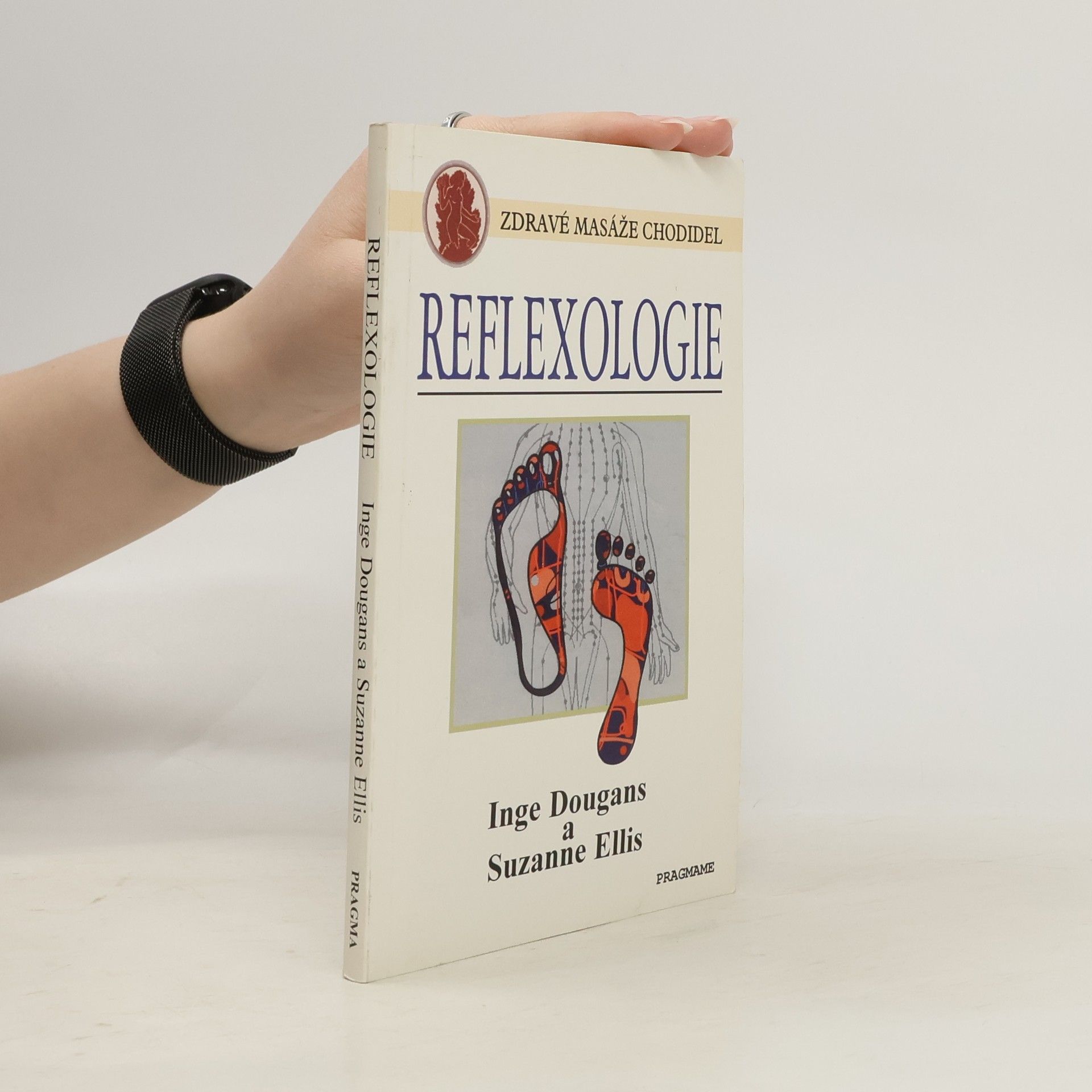 Inge Dougans Reflexologie. Masáž chodidel pro celistvé zdraví