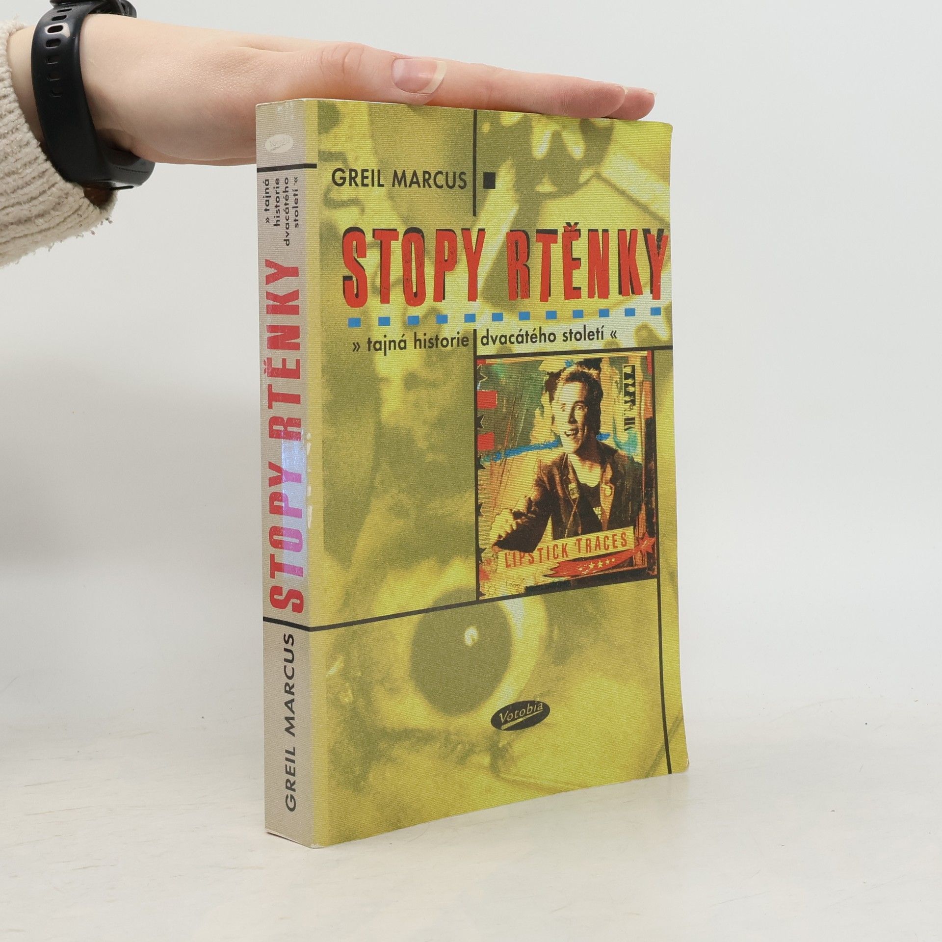 Marcus Greil Stopy rtěnky - Tajná historie dvacátého století