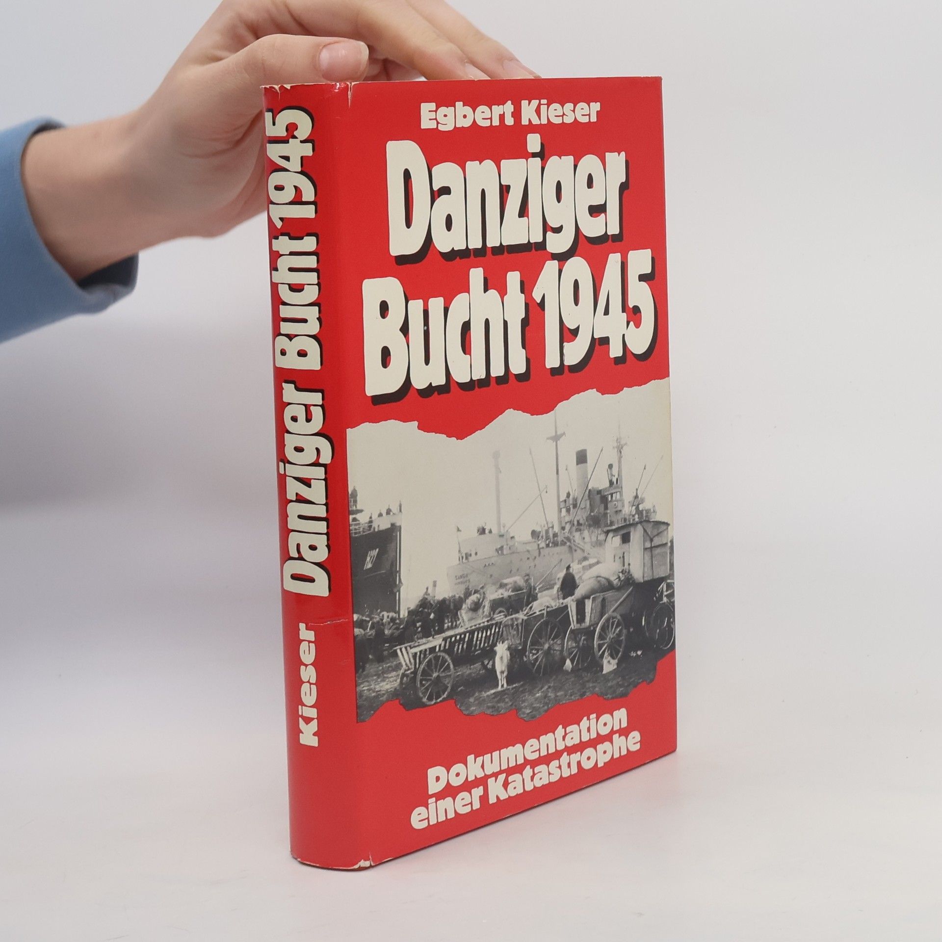Egbert Kieser Danziger Bucht 1945