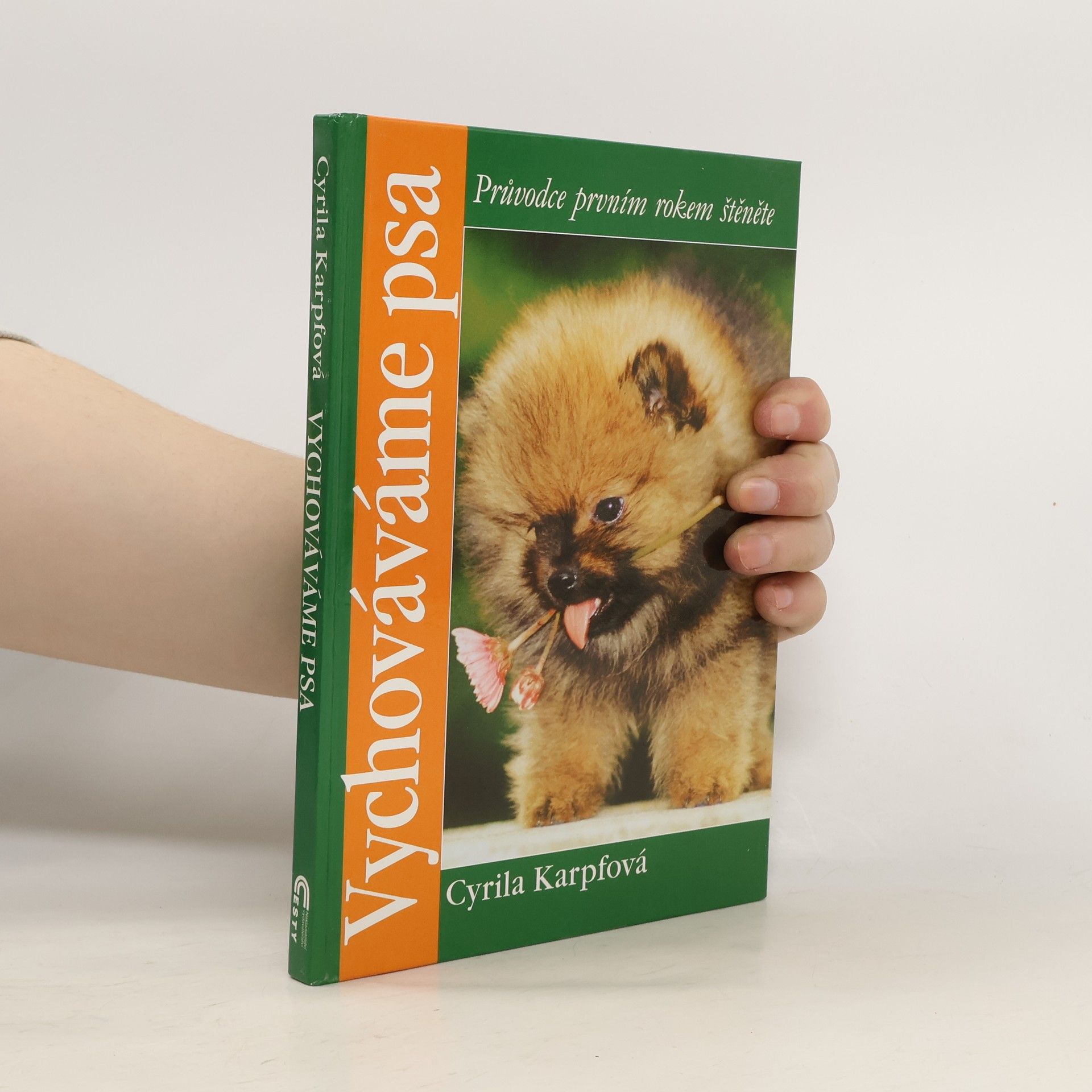 Cyrila Karpfová Vychováváme psa : průvodce prvním rokem štěněte