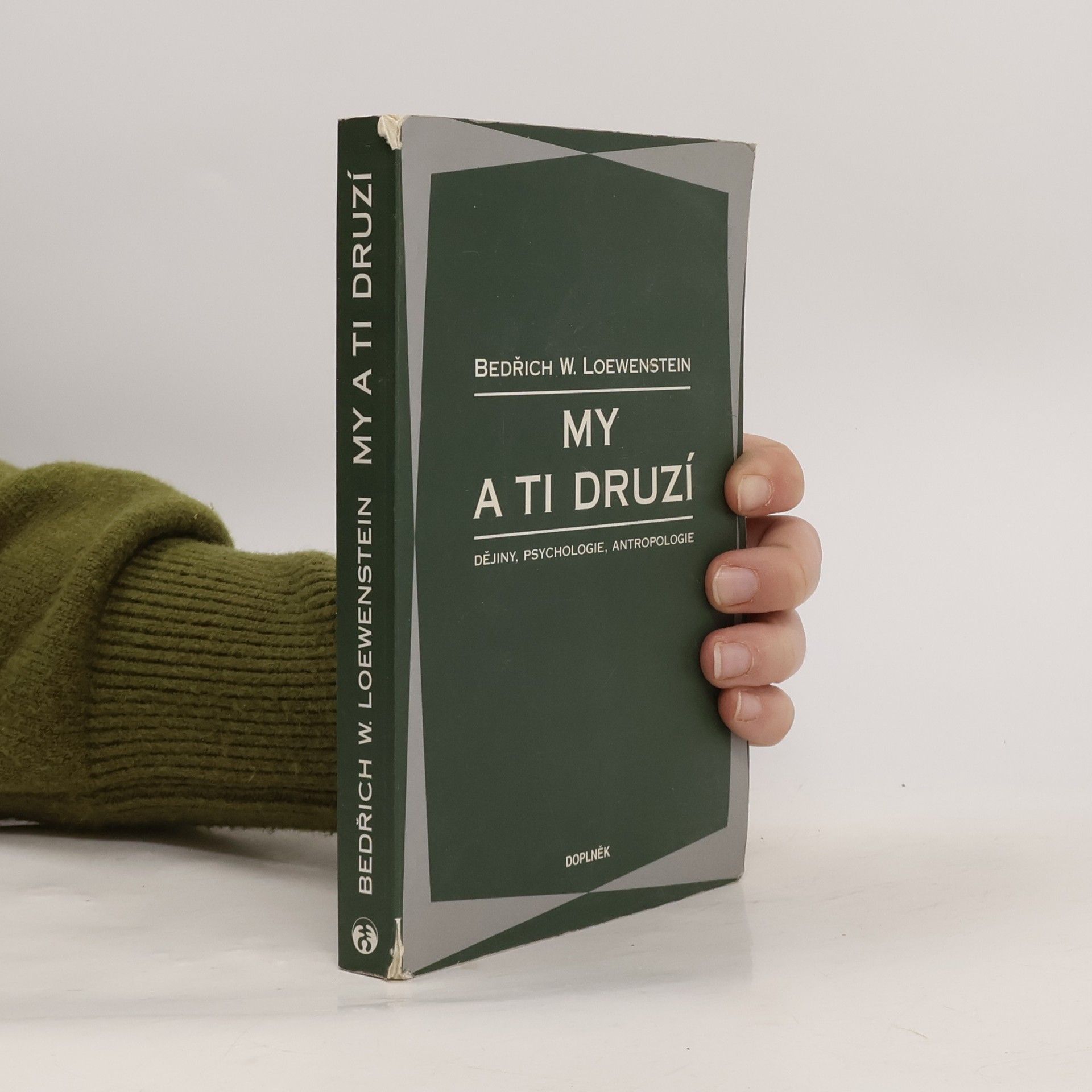 My a ti druzí : dějiny, psychologie, antropologie