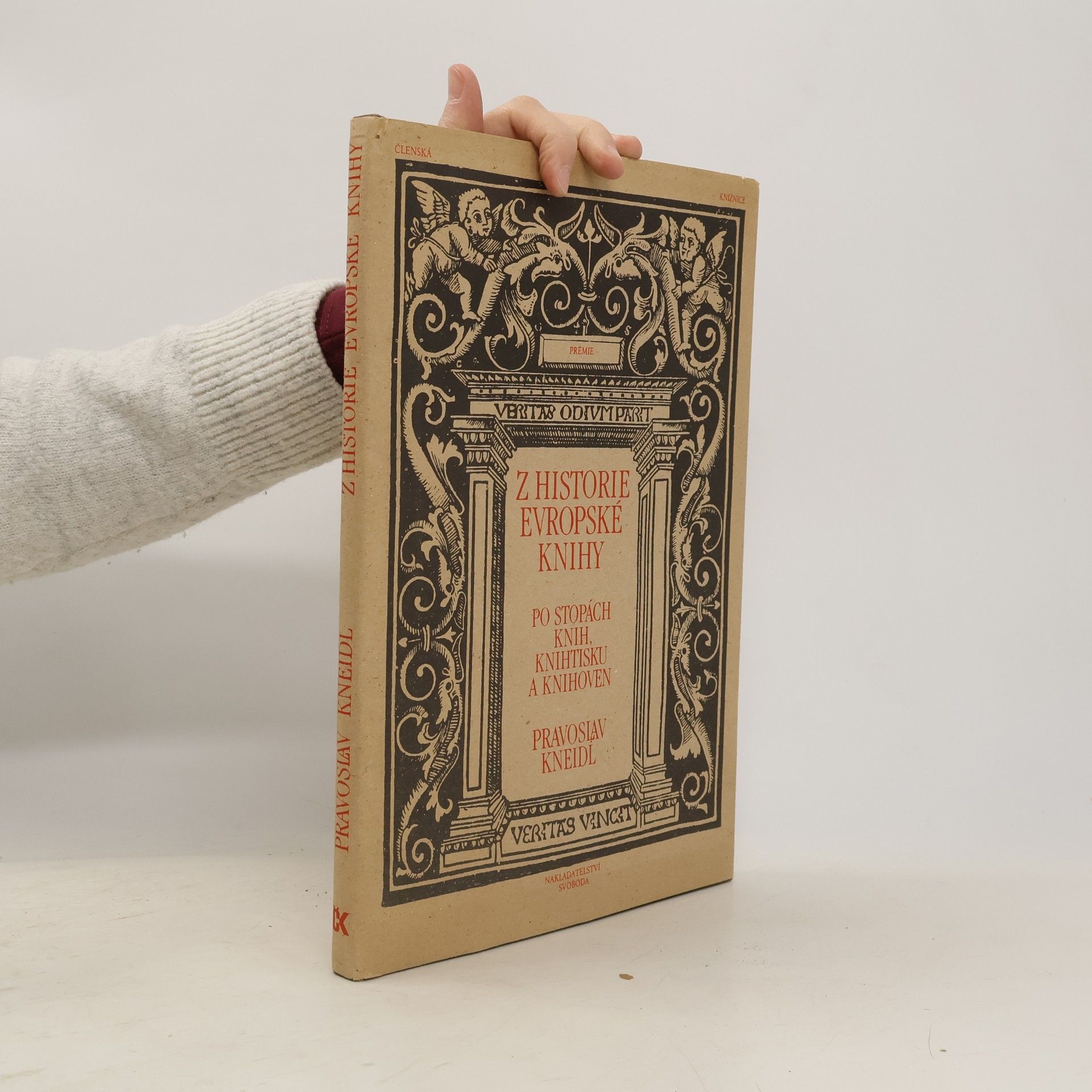 Pravoslav Kneidl Z historie Evropské knihy. Po stopách knih, knihtisku a knihoven