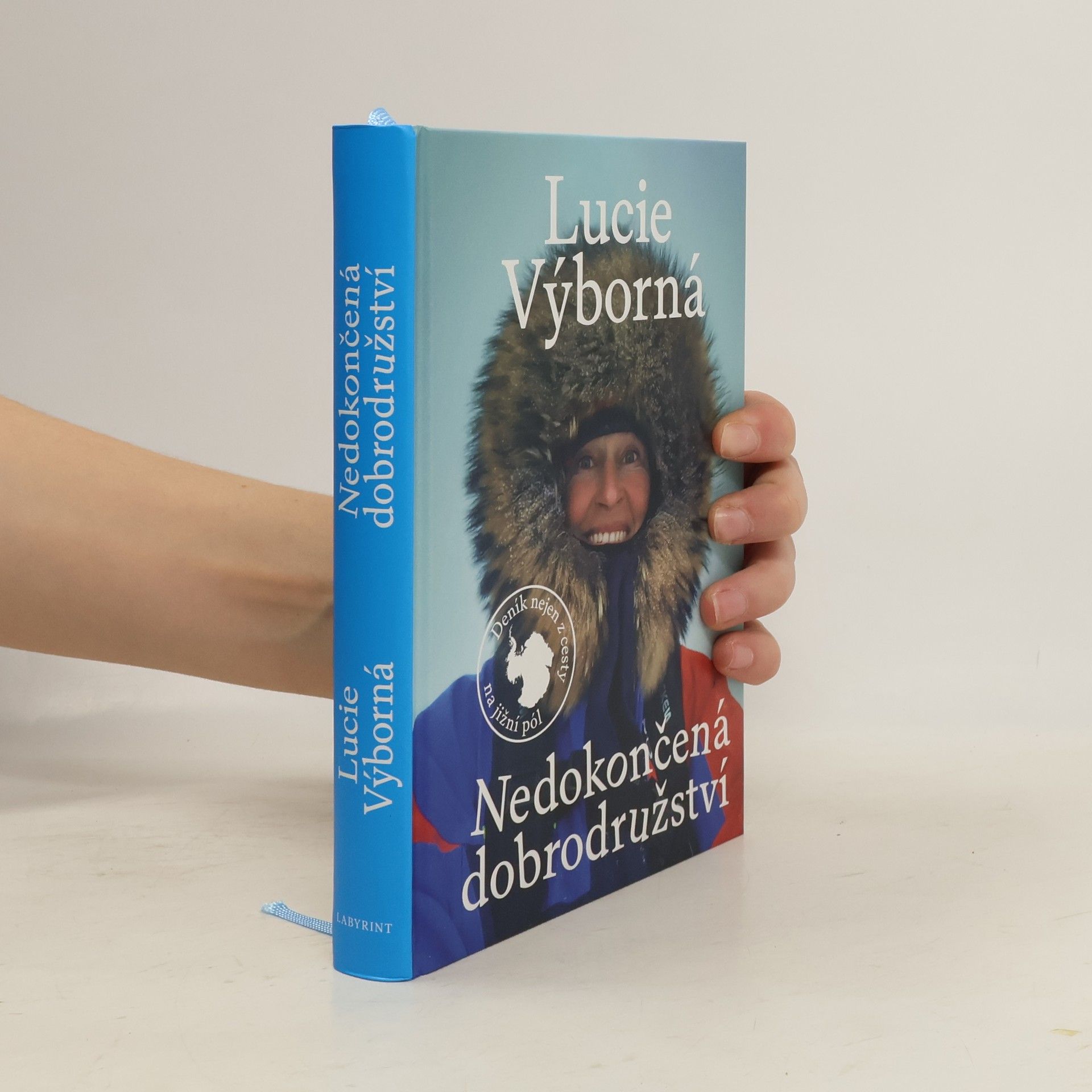 Lucie Výborná Nedokončená dobrodružství - Deník nejen z cesty na jižní pól