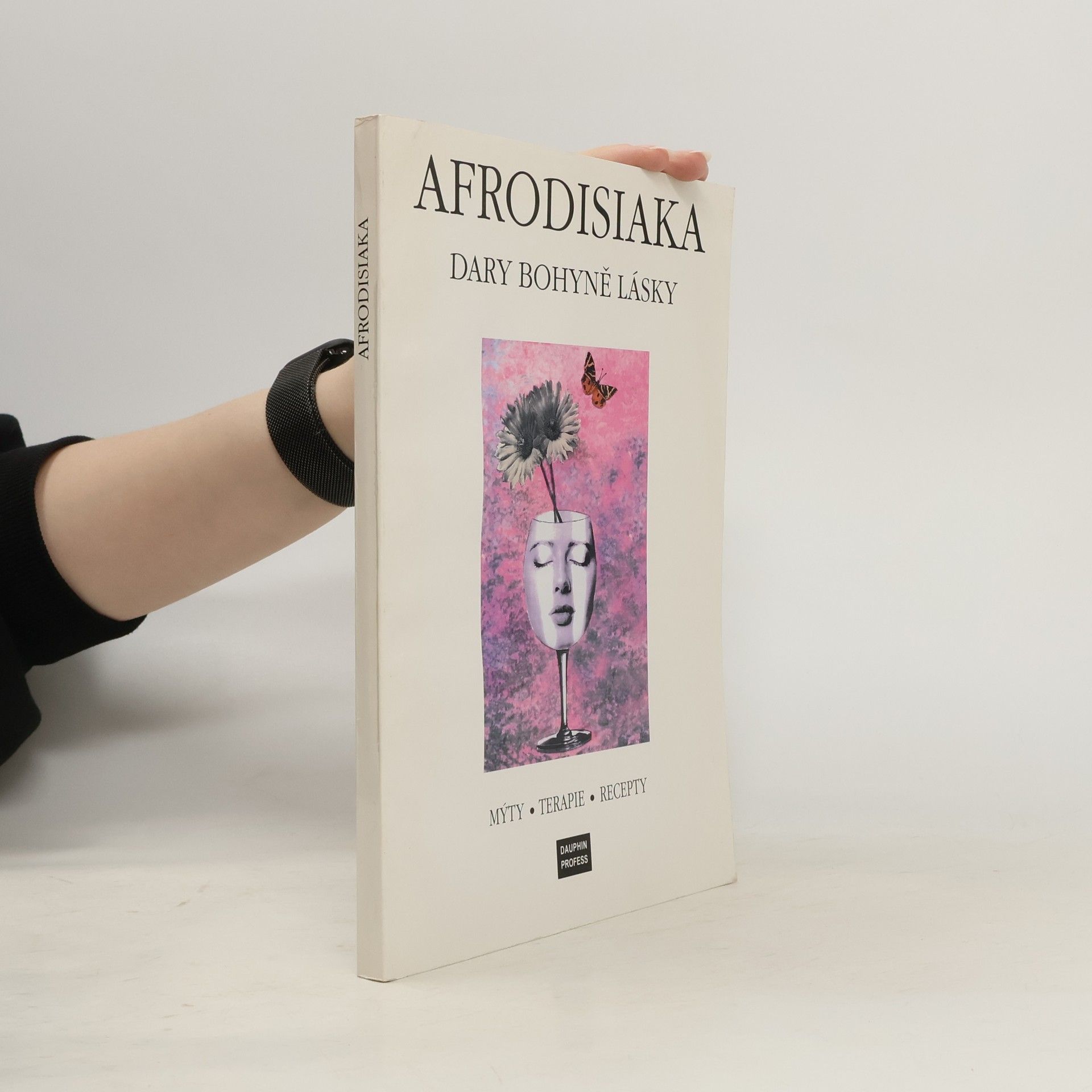 Jiří Posejpal Afrodisiaka. Dary bohyně lásky