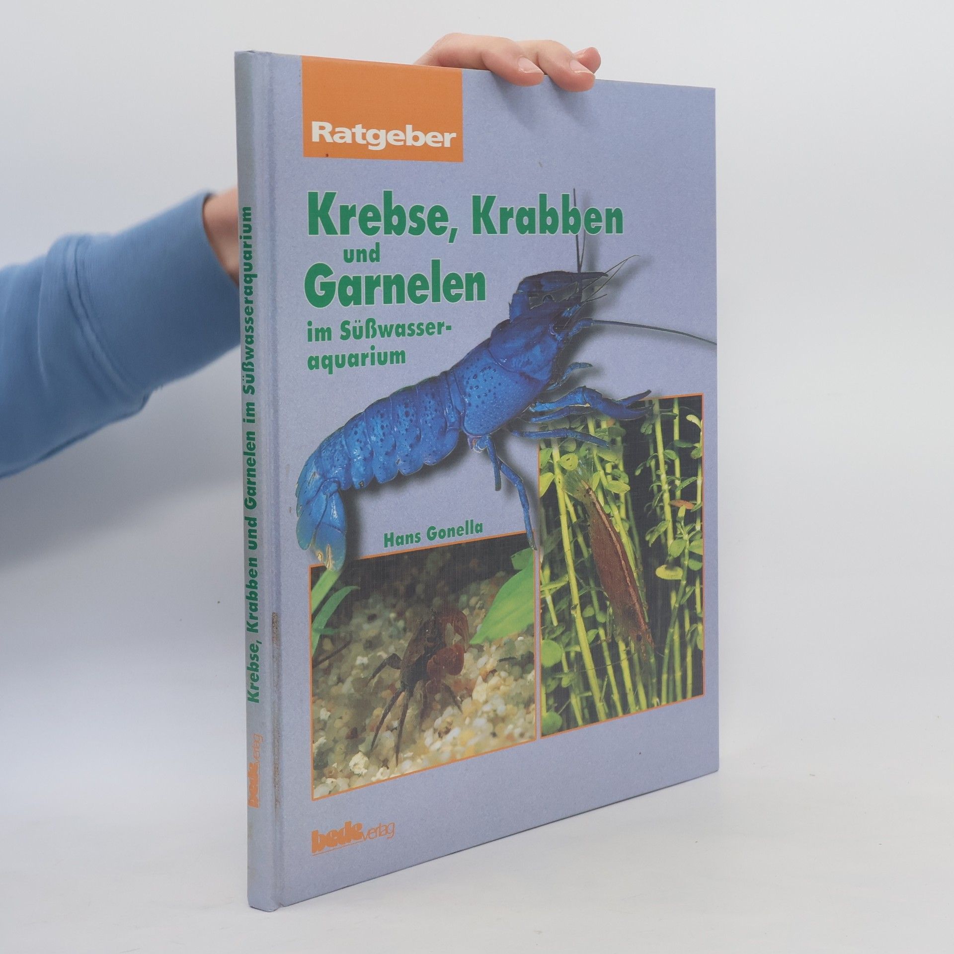 Hans Gonella Krebse, Krabben und Garnelen im Süßwasseraquarium