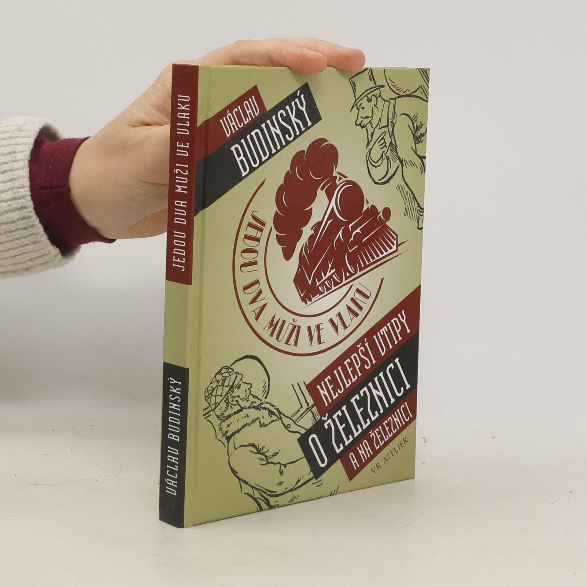 Václav Budinský Jedou dva muži ve vlaku : nejlepší vtipy o železnici a na železnici