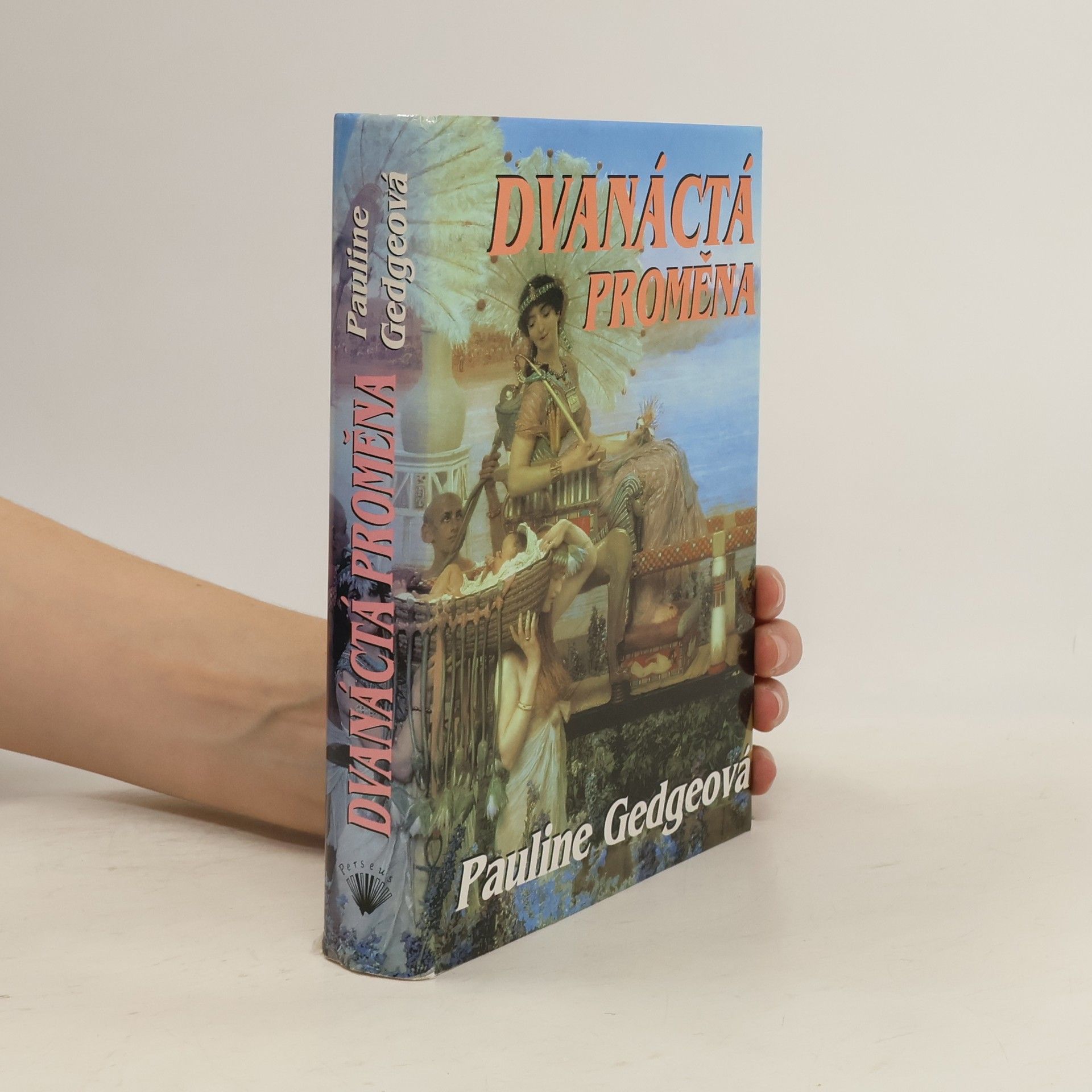 Pauline Gedge Dvanáctá proměna