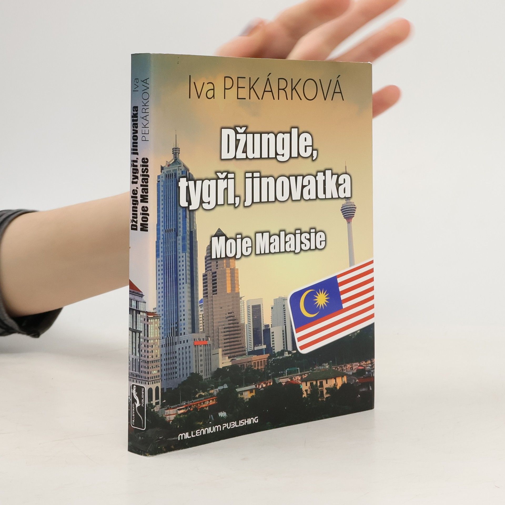 Iva Pekárková Džungle, tygři, jinovatka: Moje Malajsie