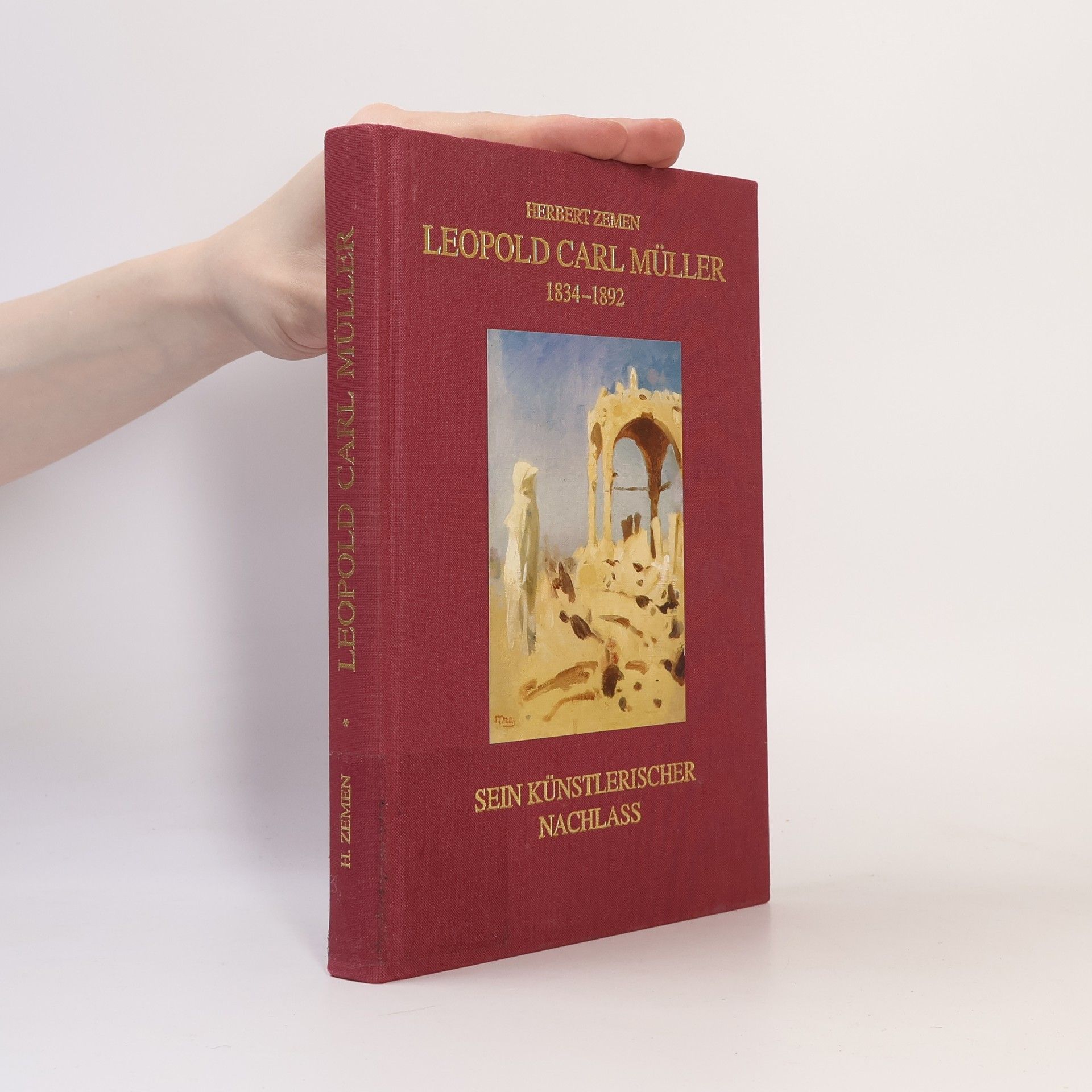 Herbert Zeman Leopold Carl Müller 1834-1892. Sein künstlerischer Nachlass